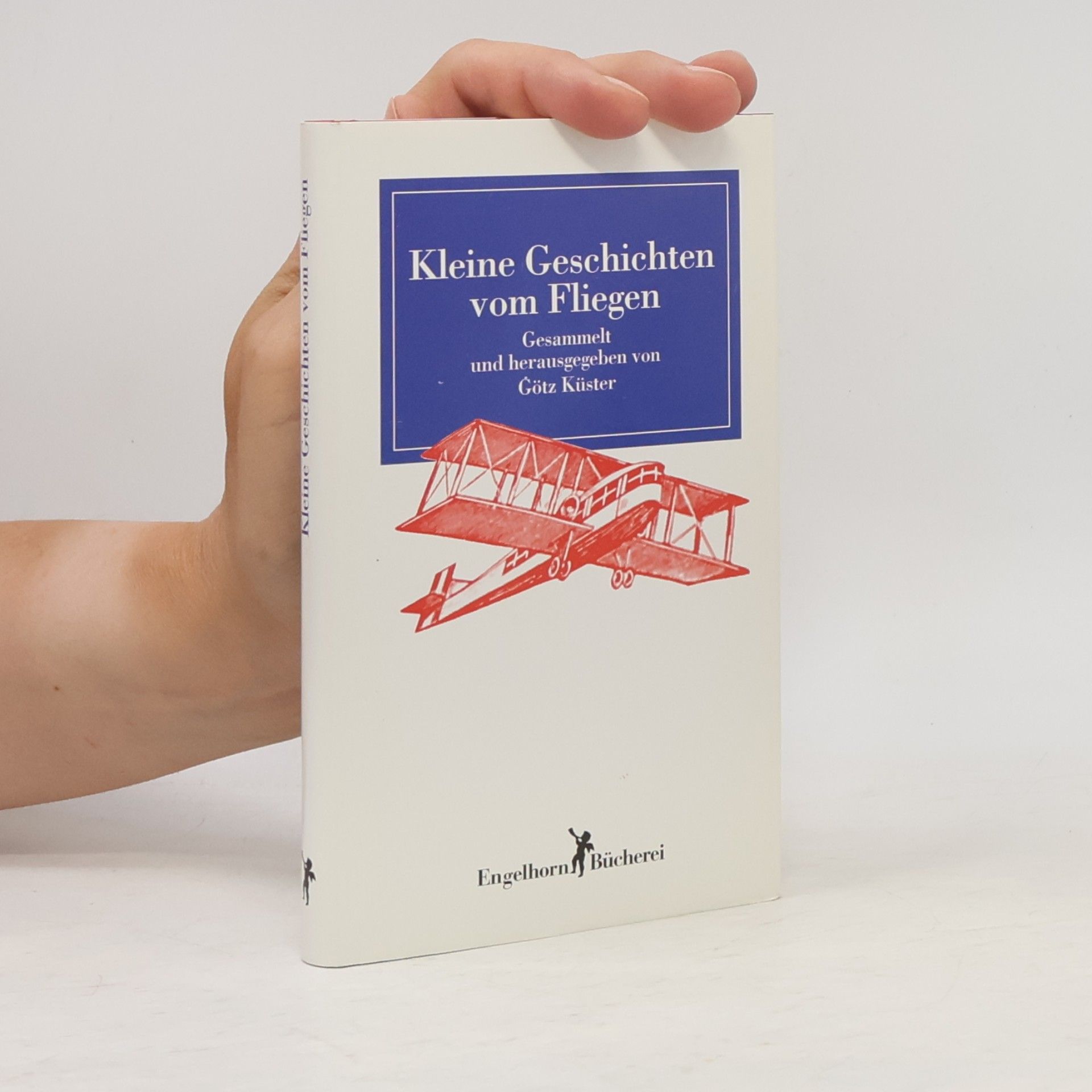 Götz Küster Kleine Geschichten vom Fliegen