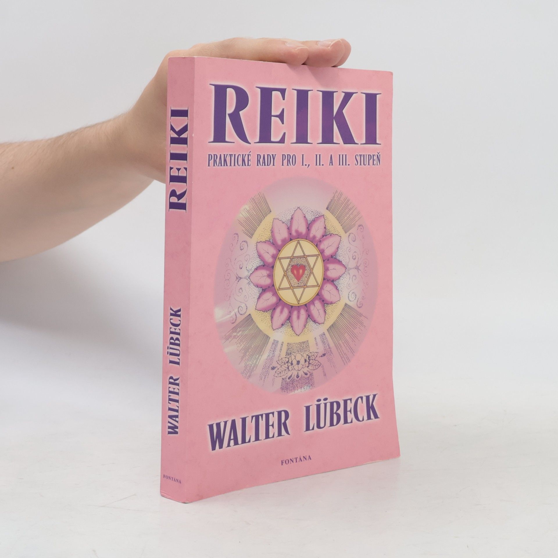 Reiki: Praktické rady pro I., II. a III. stupeň