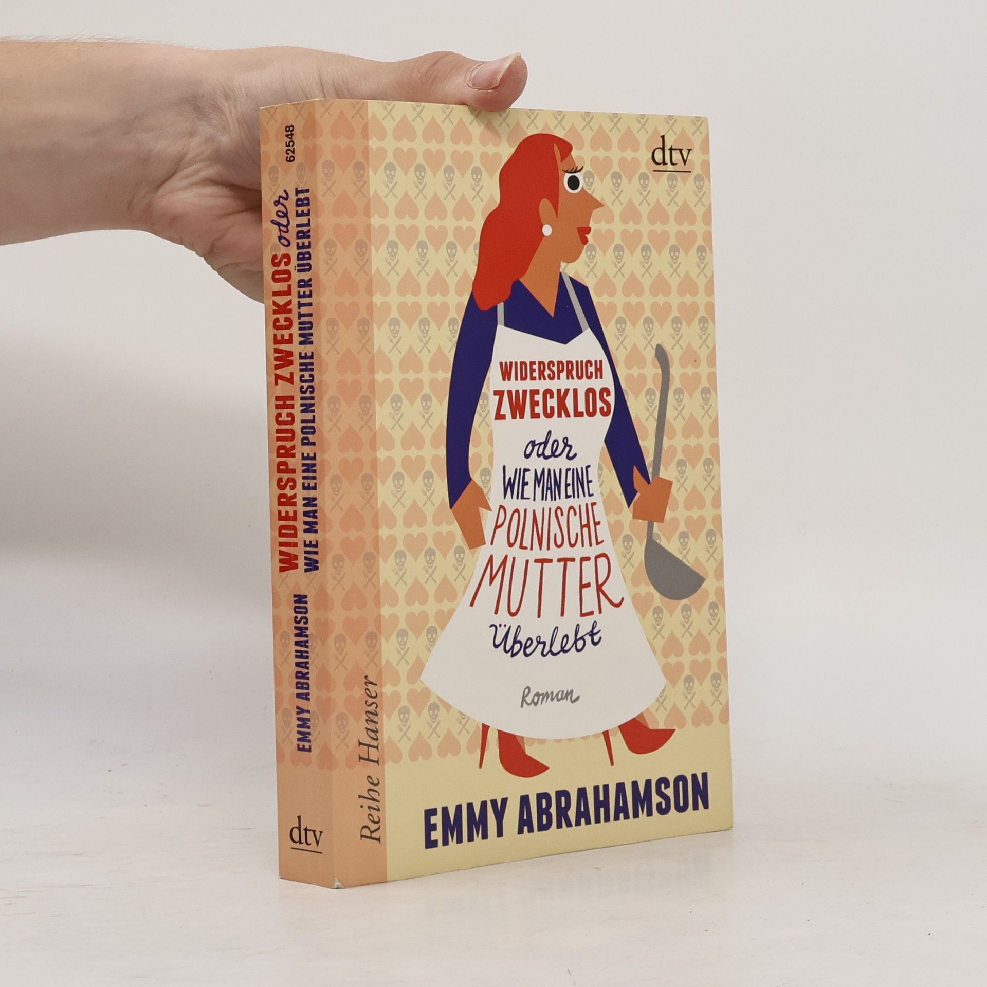 Emmy Abrahamson Widerspruch zwecklos oder wie man eine polnische Mutter überlebt