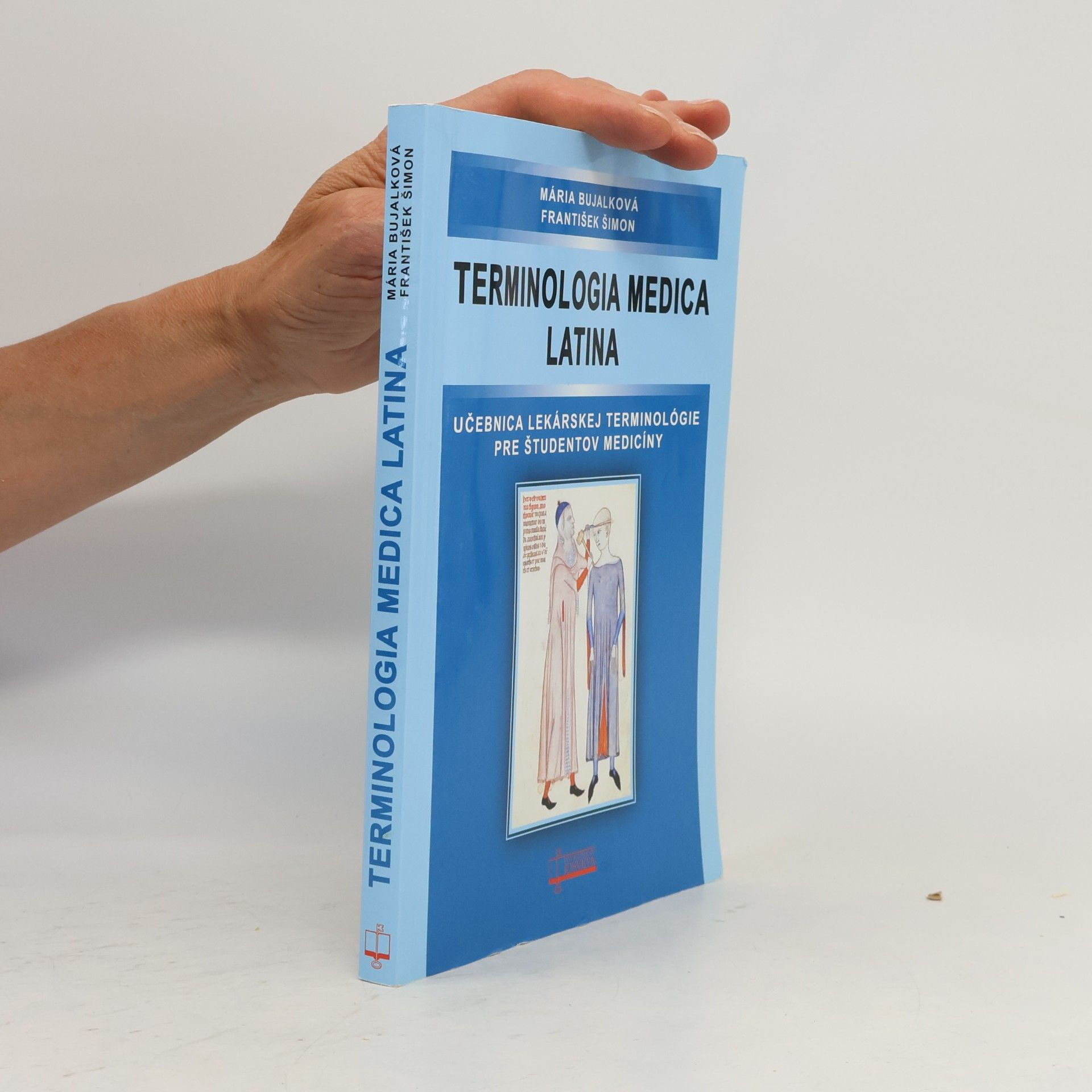 Mária Bujalková Terminologia medica latina : učebnica lekárskej terminológie pre študentov medicíny