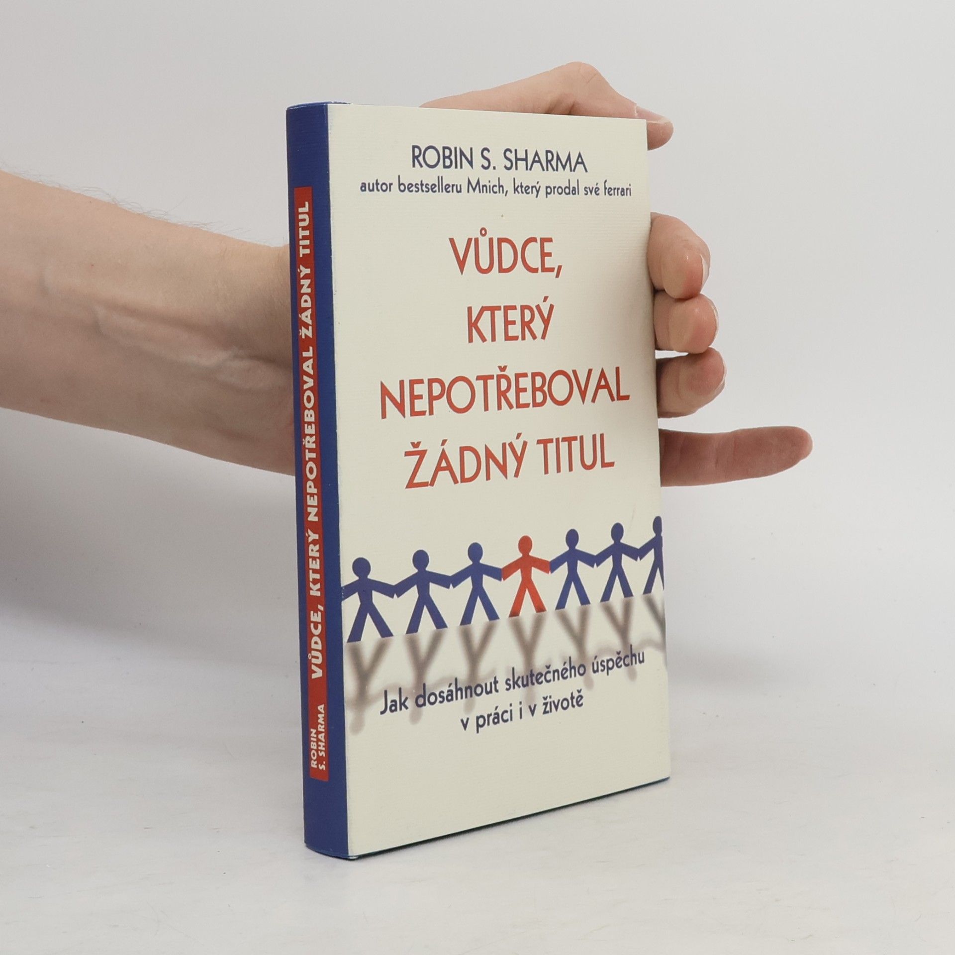 Robin Sharma Vůdce, který nepotřeboval žádný titul