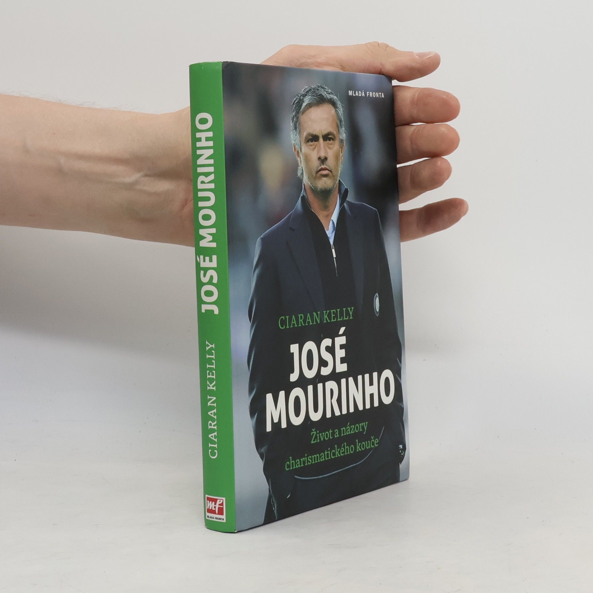 Ciaran Kelly José Mourinho. Život a názory charismatického kouče
