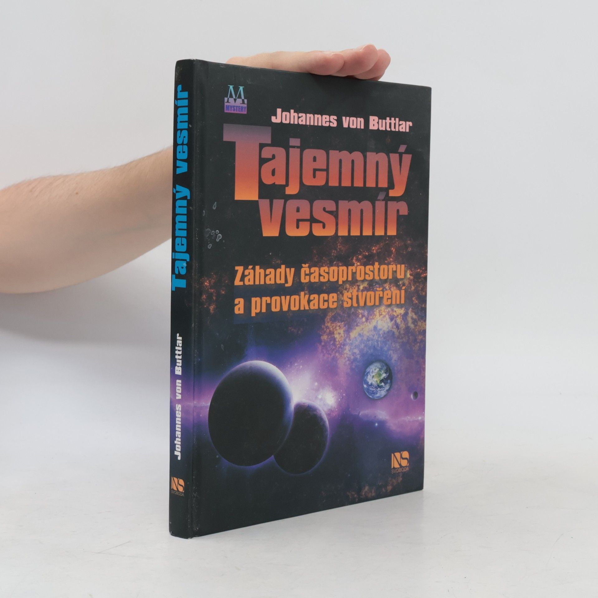Johannes v. Buttlar Tajemný vesmír: Záhady časoprostoru a provokace stvoření