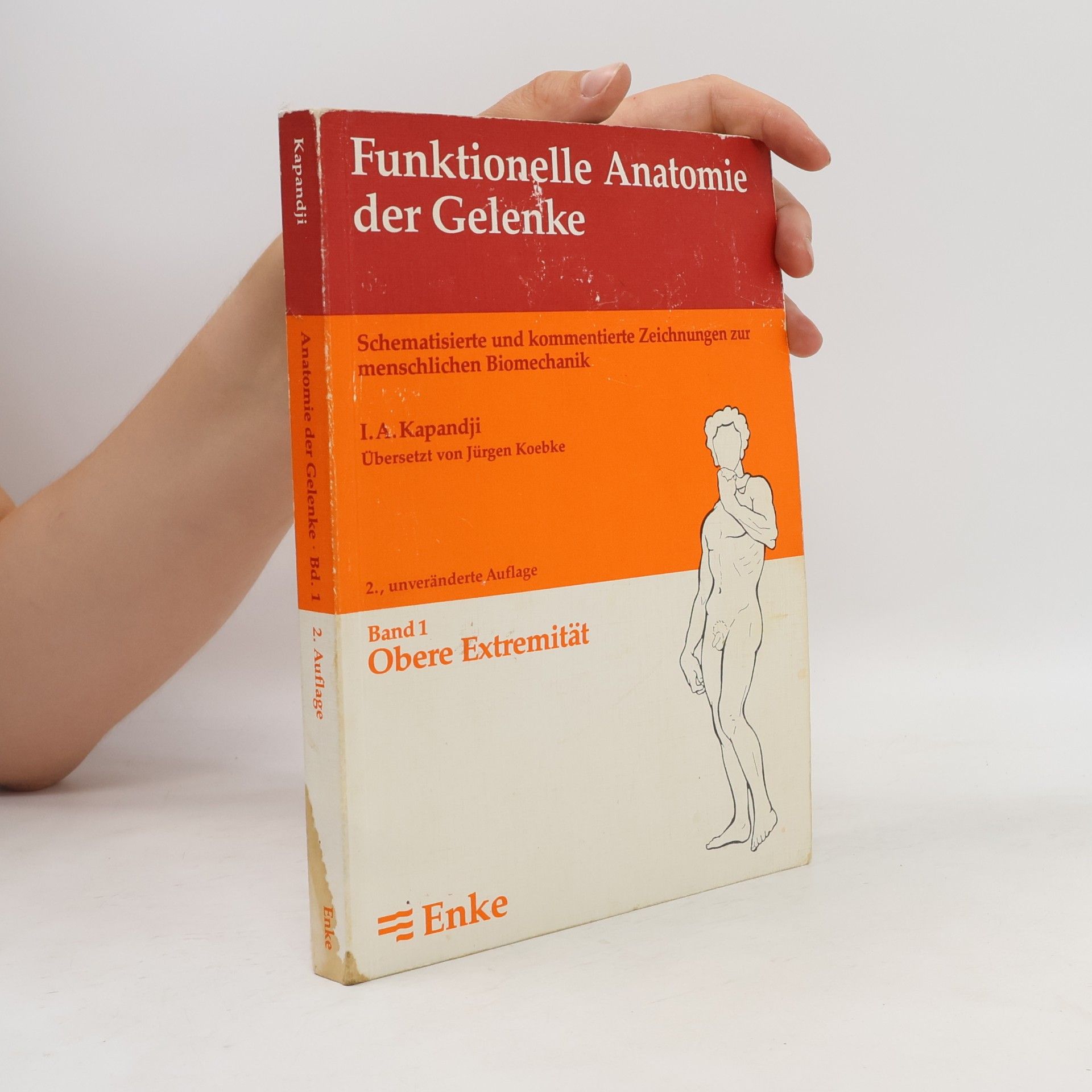 Funktionelle Anatomie der Gelenke : schematisierte und kommentierte Zeichnungen zur menschliche Biomechanik. Band 1 : Obere Extremität