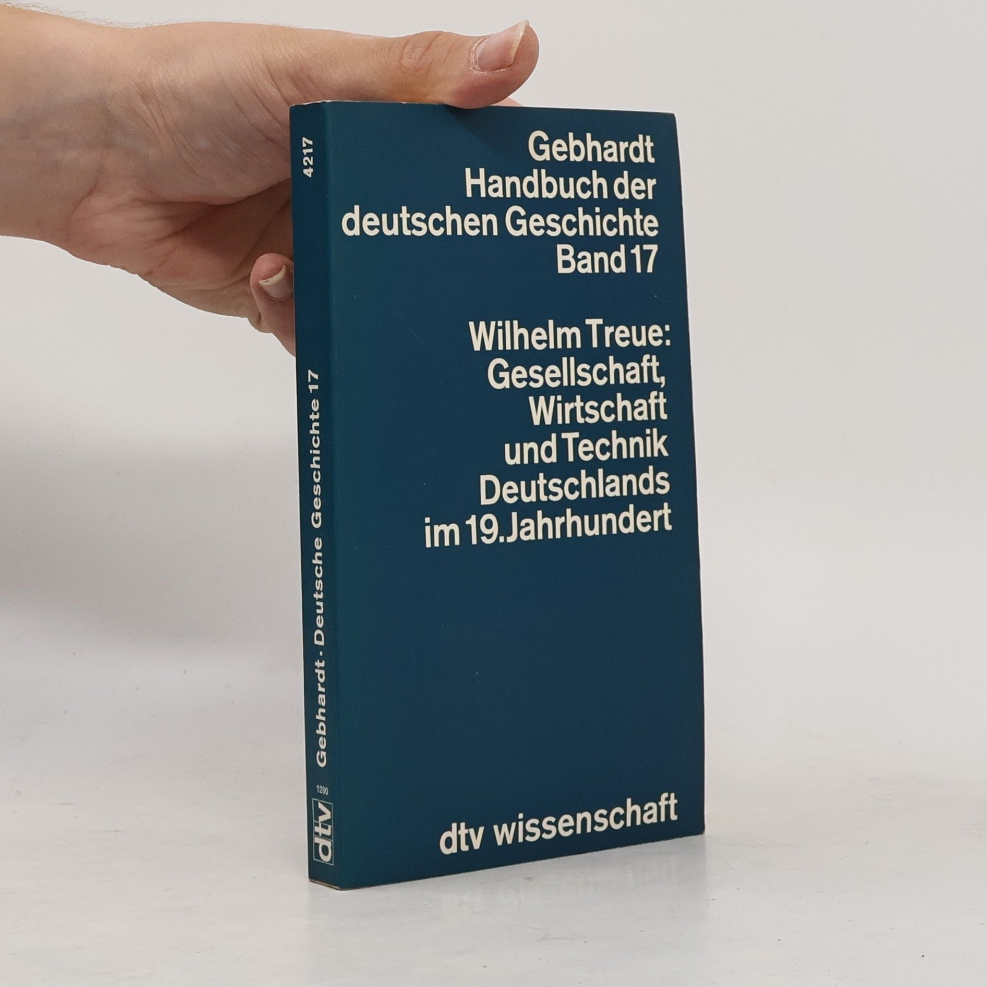 Wilhelm Treue Gesellschaft, Wirtschaft und Technik Deutschlands im 19. [neunzehnten] Jahrhundert