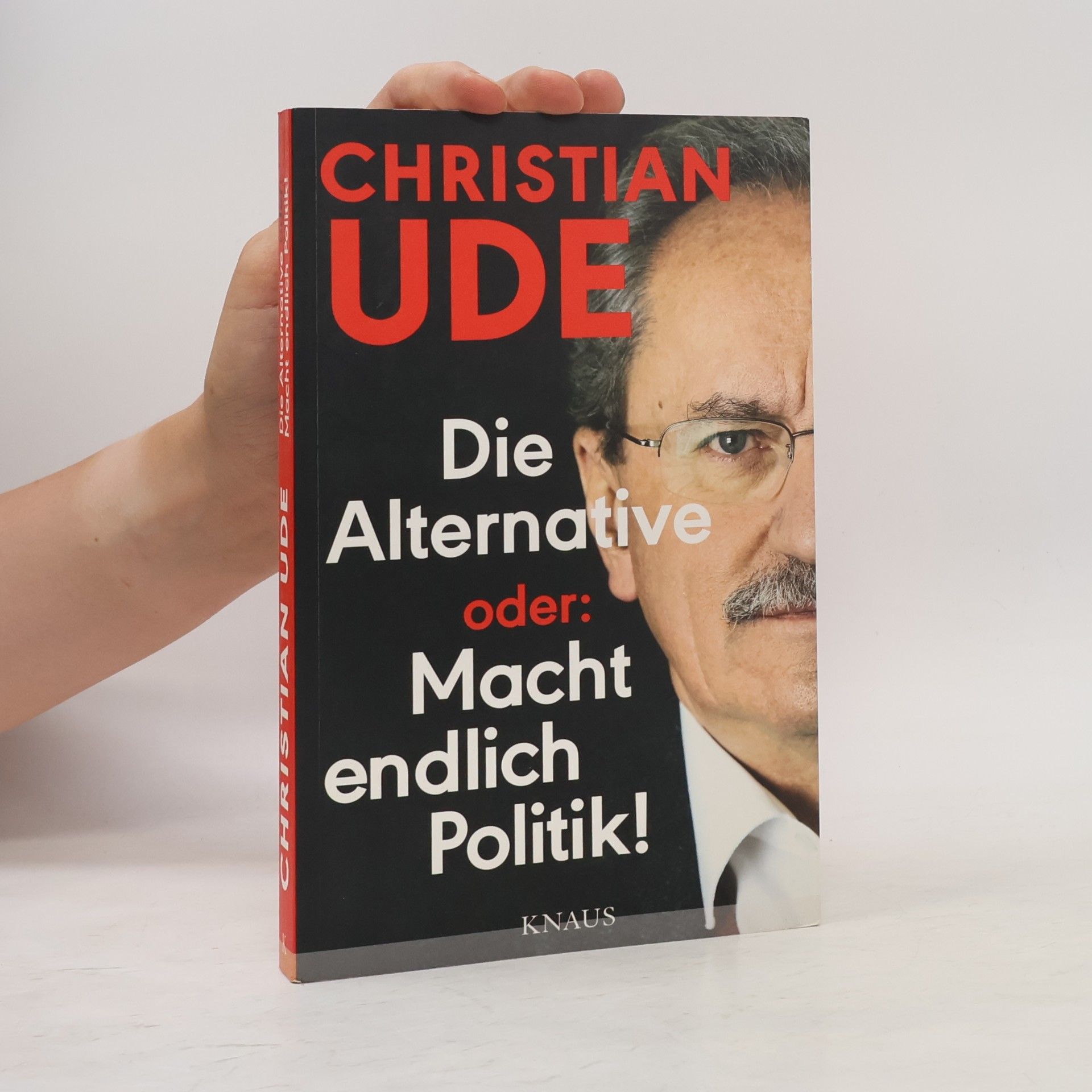 Christian Ude Die Alternative oder: Macht endlich Politik!