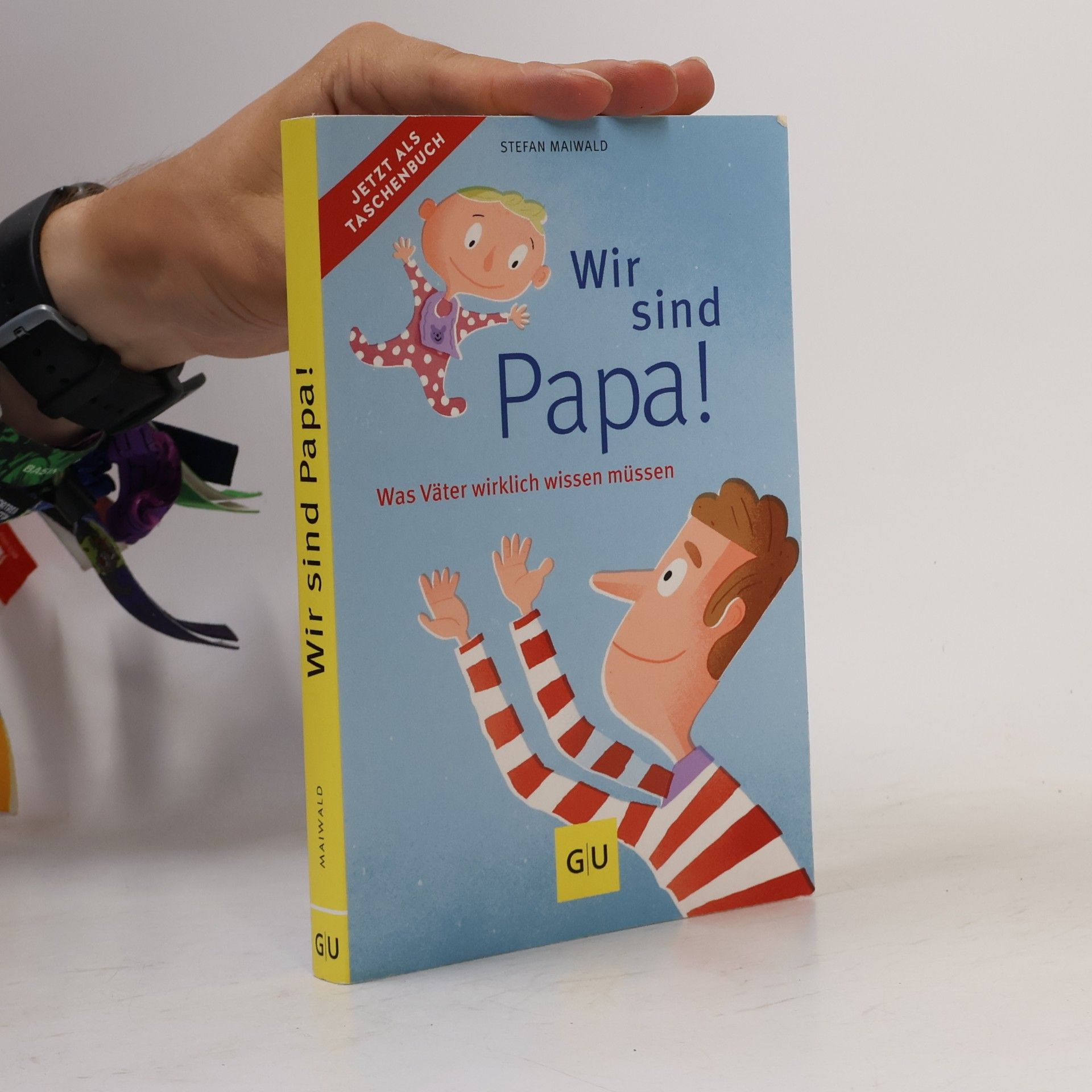 Stefan Maiwald Wir sind Papa!