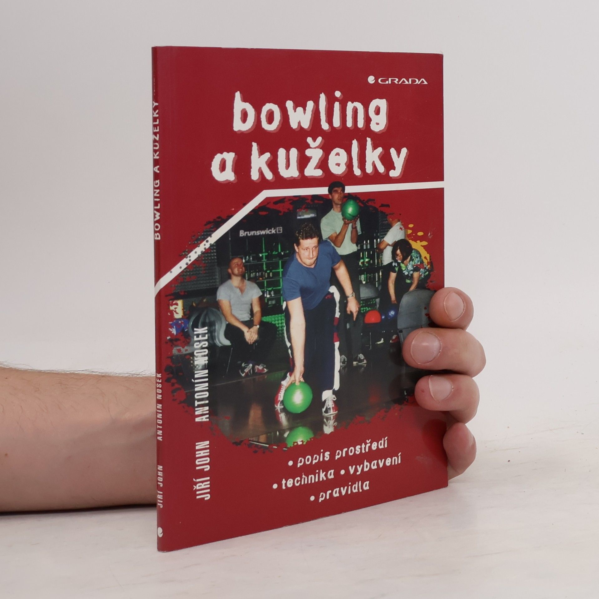 Antonín Nosek Bowling a kuželky. Popis prostředí, technika, vybavení, pravidla