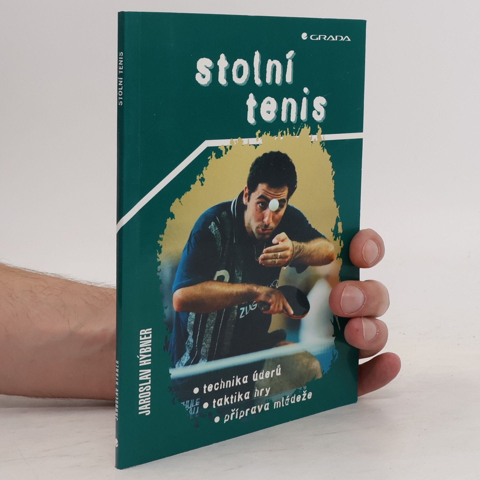 Jaroslav Hýbner Stolní tenis. Technika úderů, taktika hry, příprava mládeže