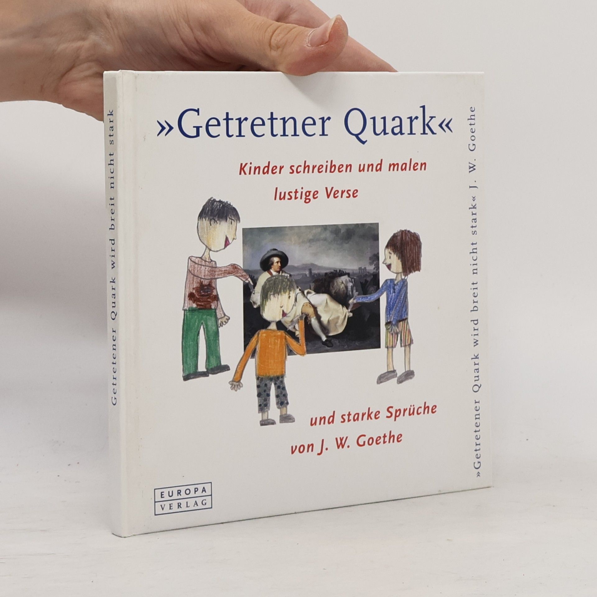 Johann Wolfgang von Goethe Getretner Quark wird breit nicht stark