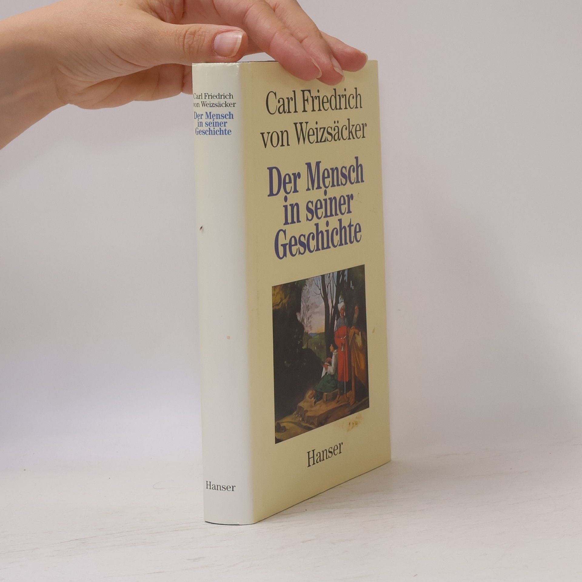 Carl Friedrich von Weizsäcker Der Mensch in seiner Geschichte