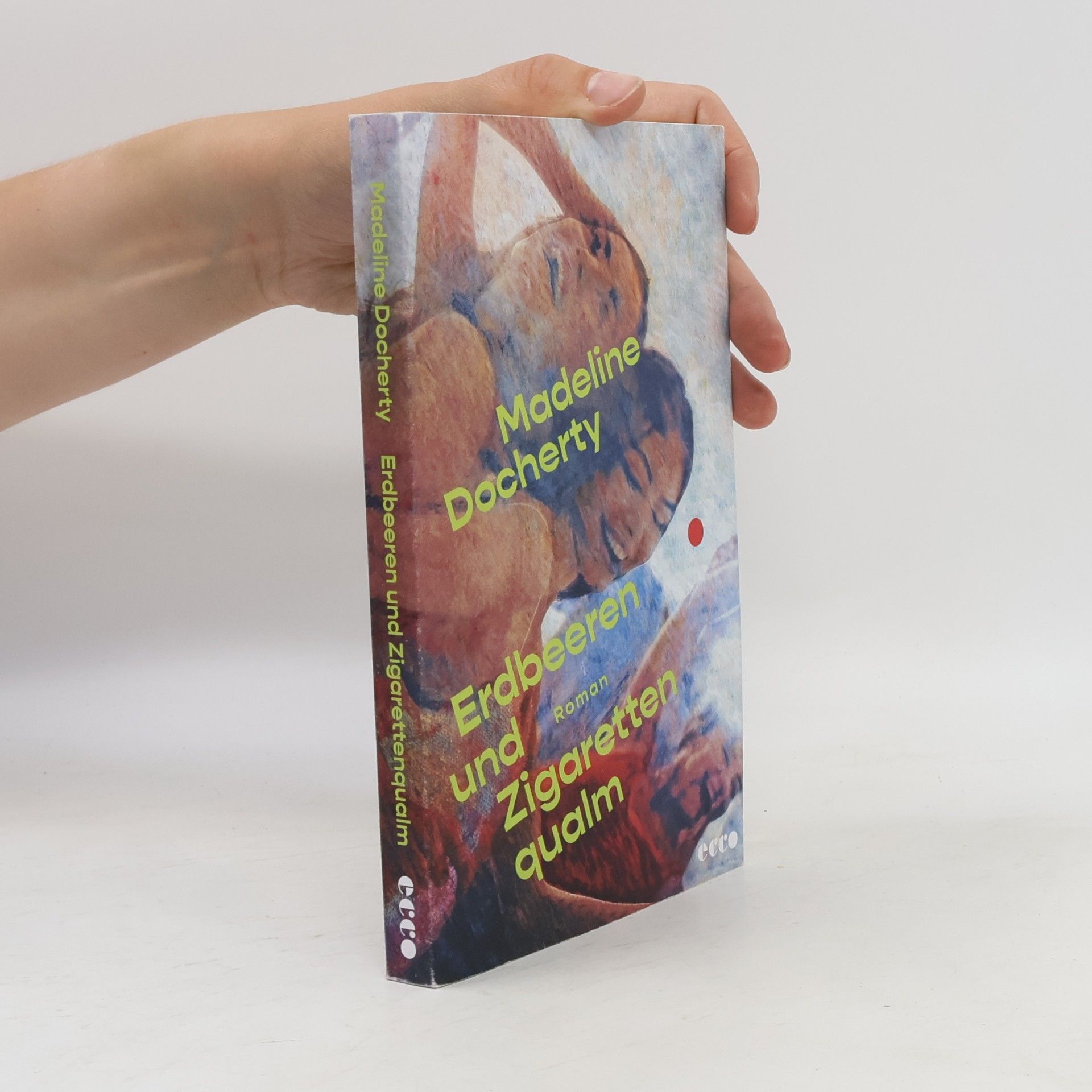 Madeline Docherty Erdbeeren und Zigarettenqualm