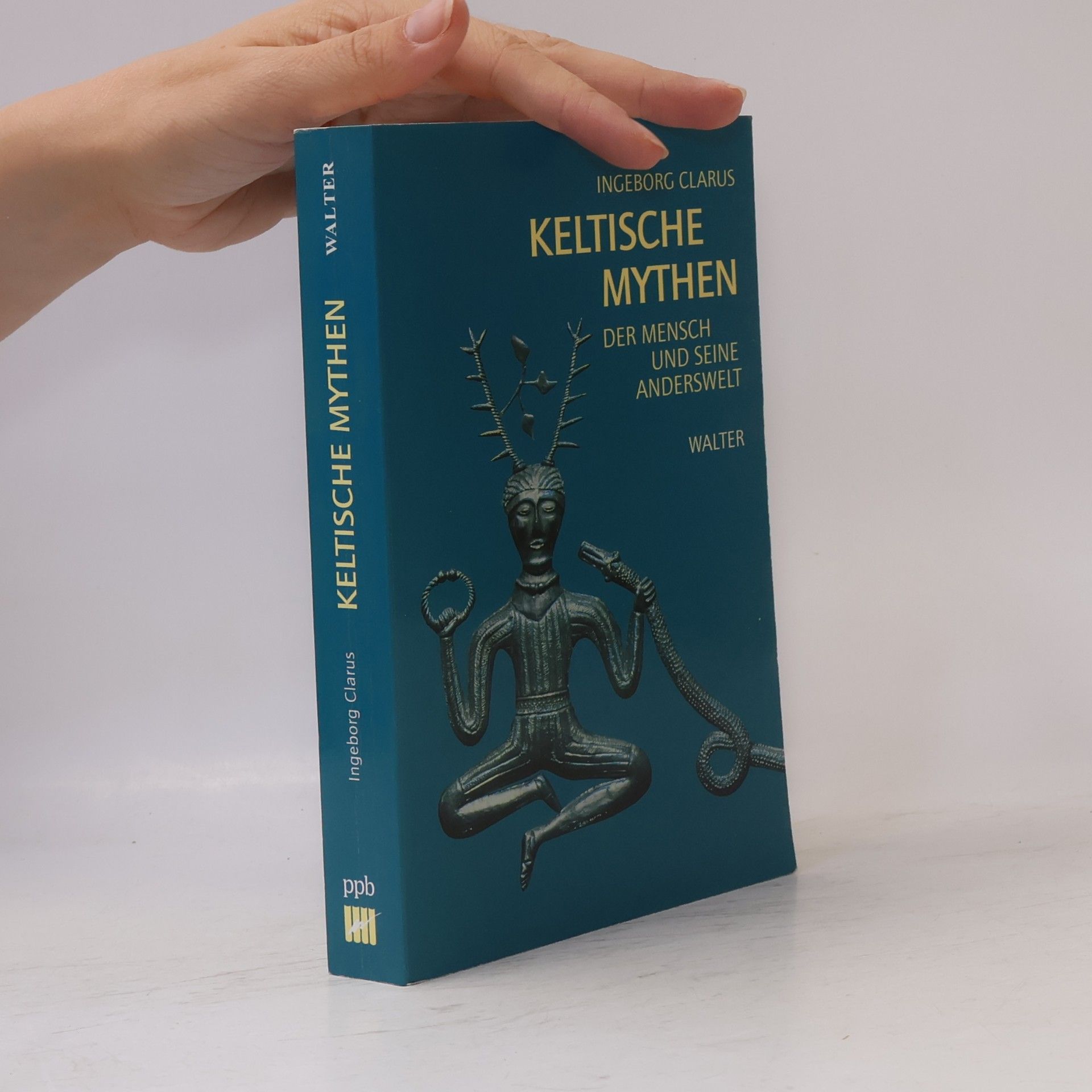 Ingeborg Clarus Keltische Mythen. Der Mensch und seine Anderswelt.