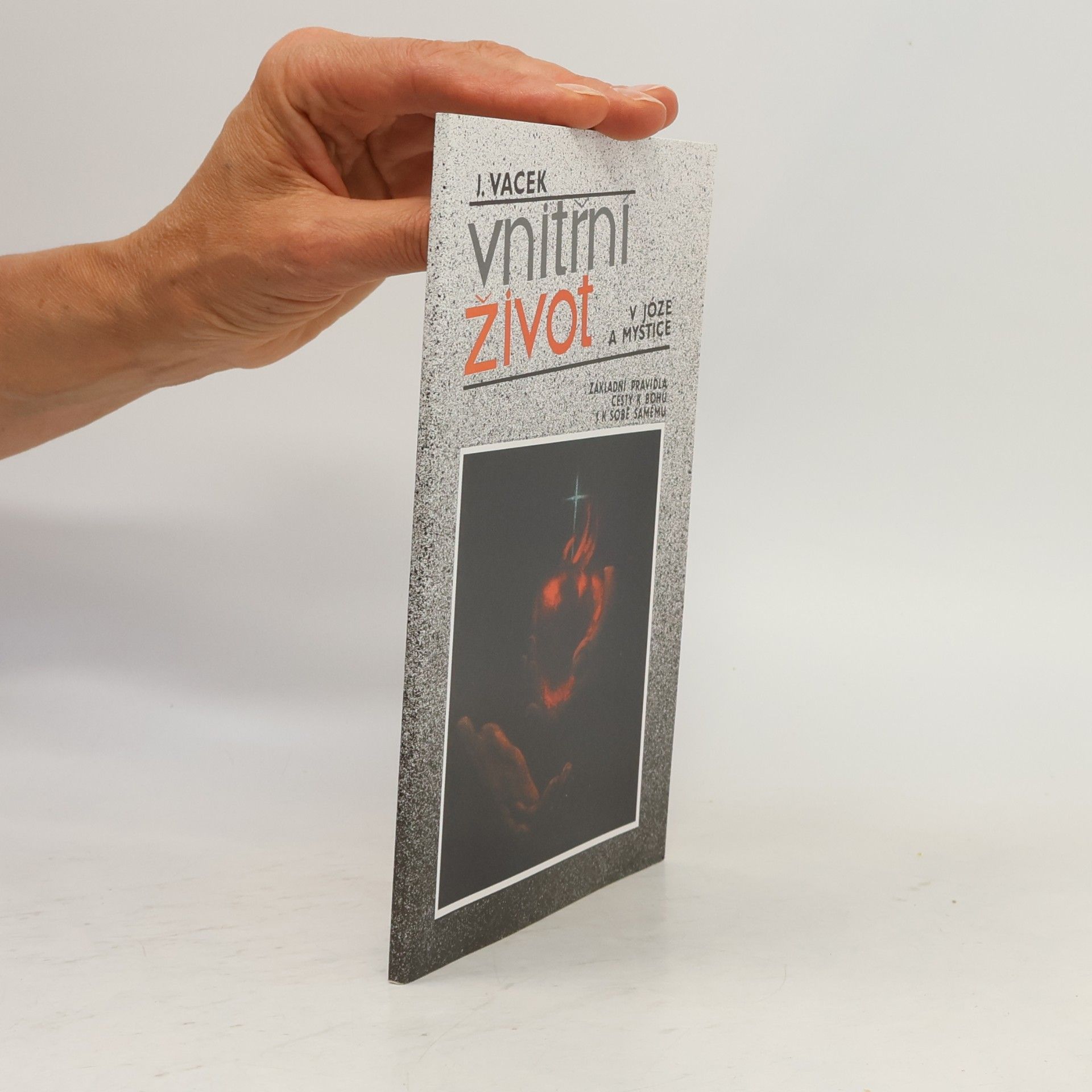 Vnitřní život v józe a mystice. Základní pravidla cesty k Bohu i k sobě samému