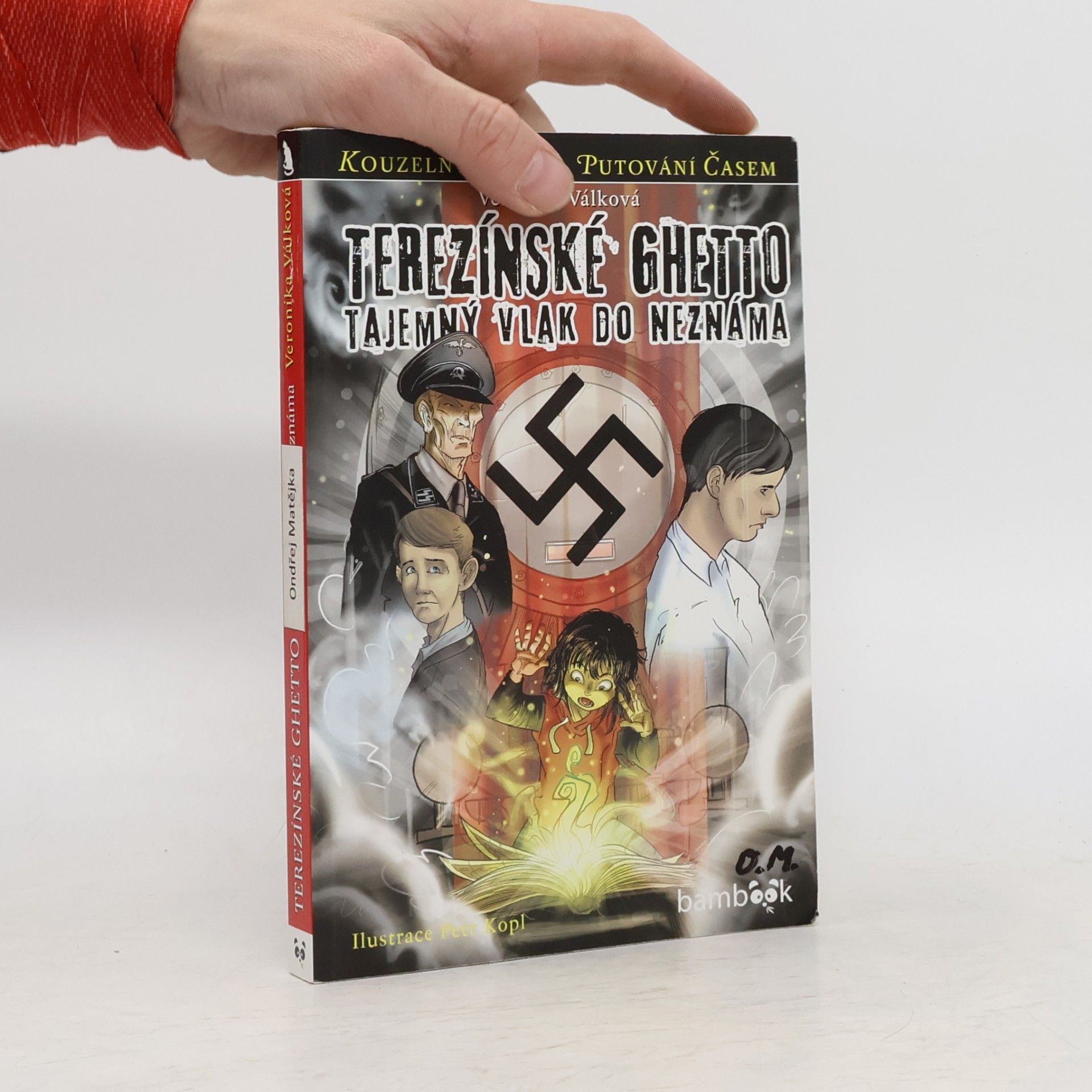 Veronika Válková Terezínské ghetto: tajemný vlak do neznáma