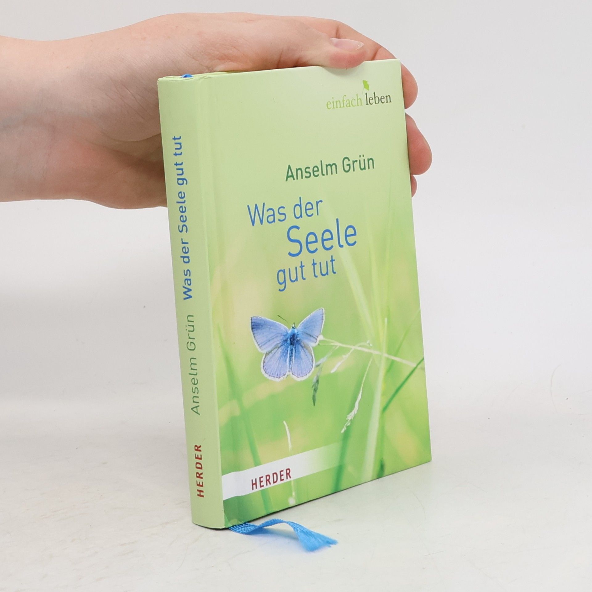 Anselm Grün Was der Seele gut tut
