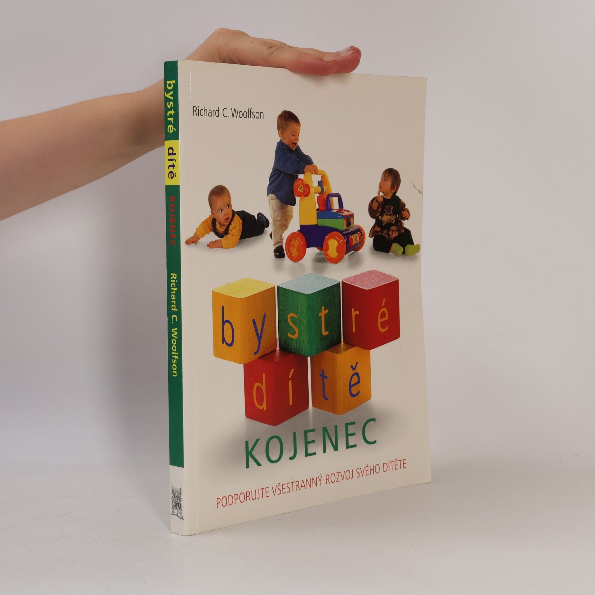 Richard C. Woolfson Bystré dítě. Kojenec. Podporujte všestranný rozvoj svého dítěte