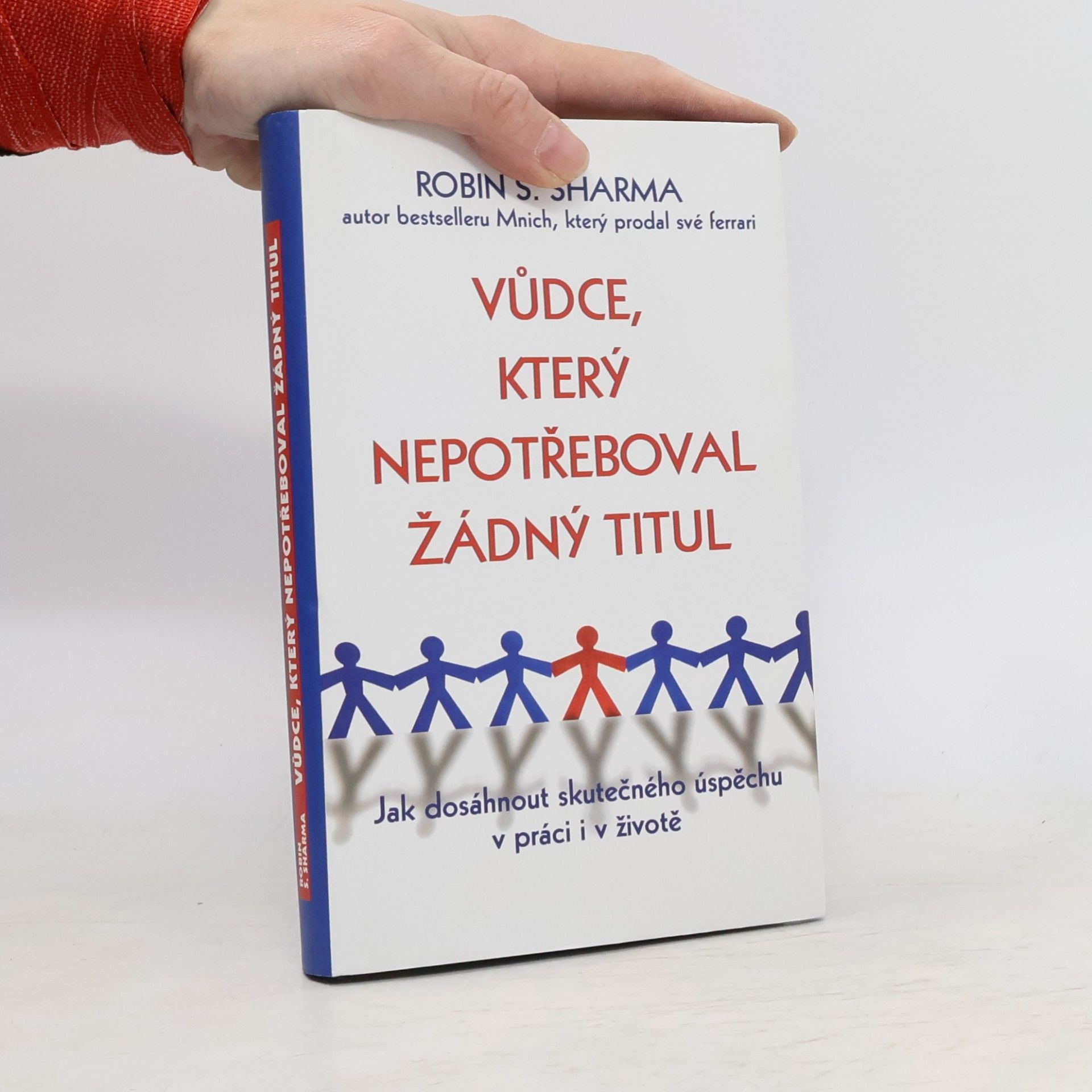 Robin Sharma Vůdce, který nepotřeboval žádný titul