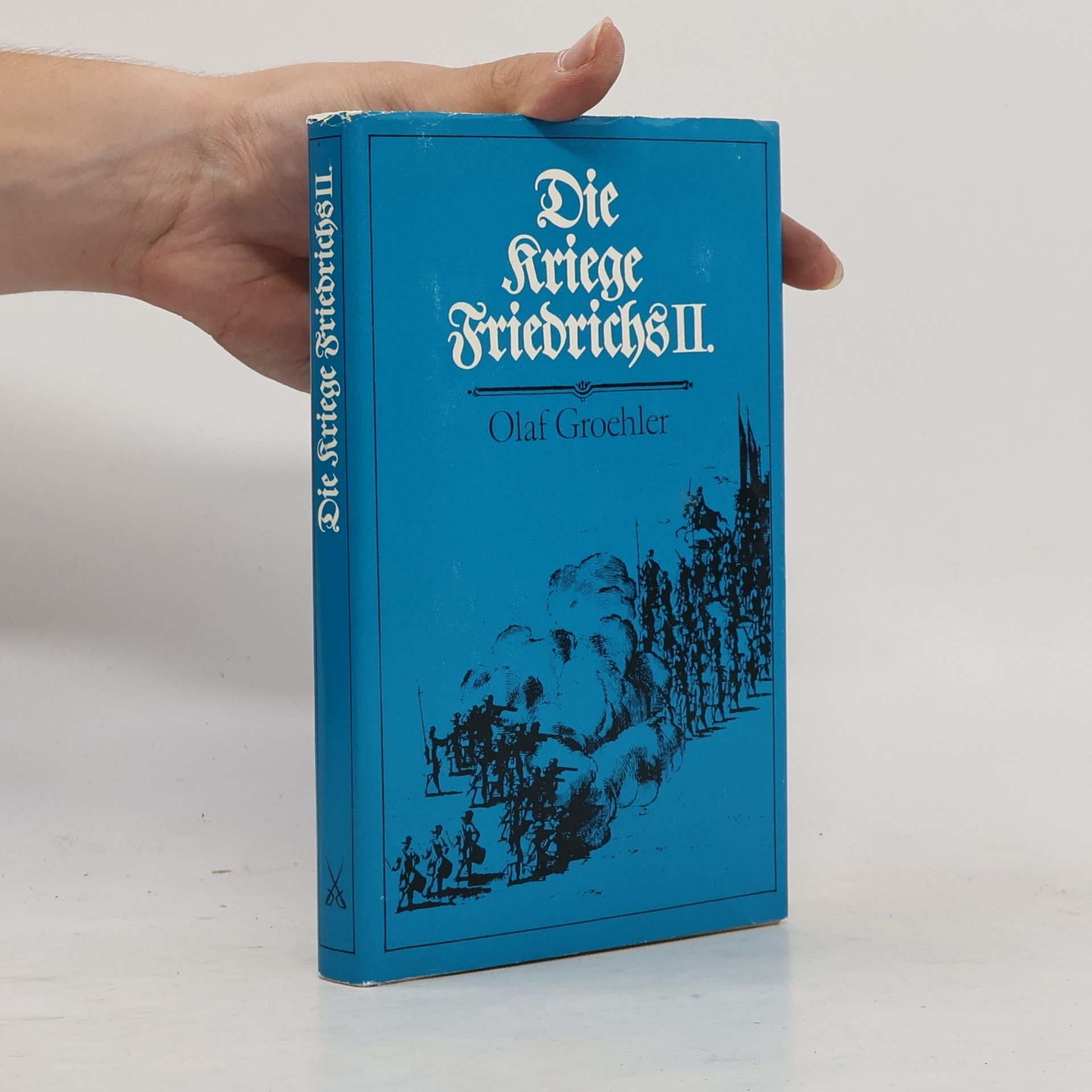 Olaf Groehler Die Kriege Friedrichs II.