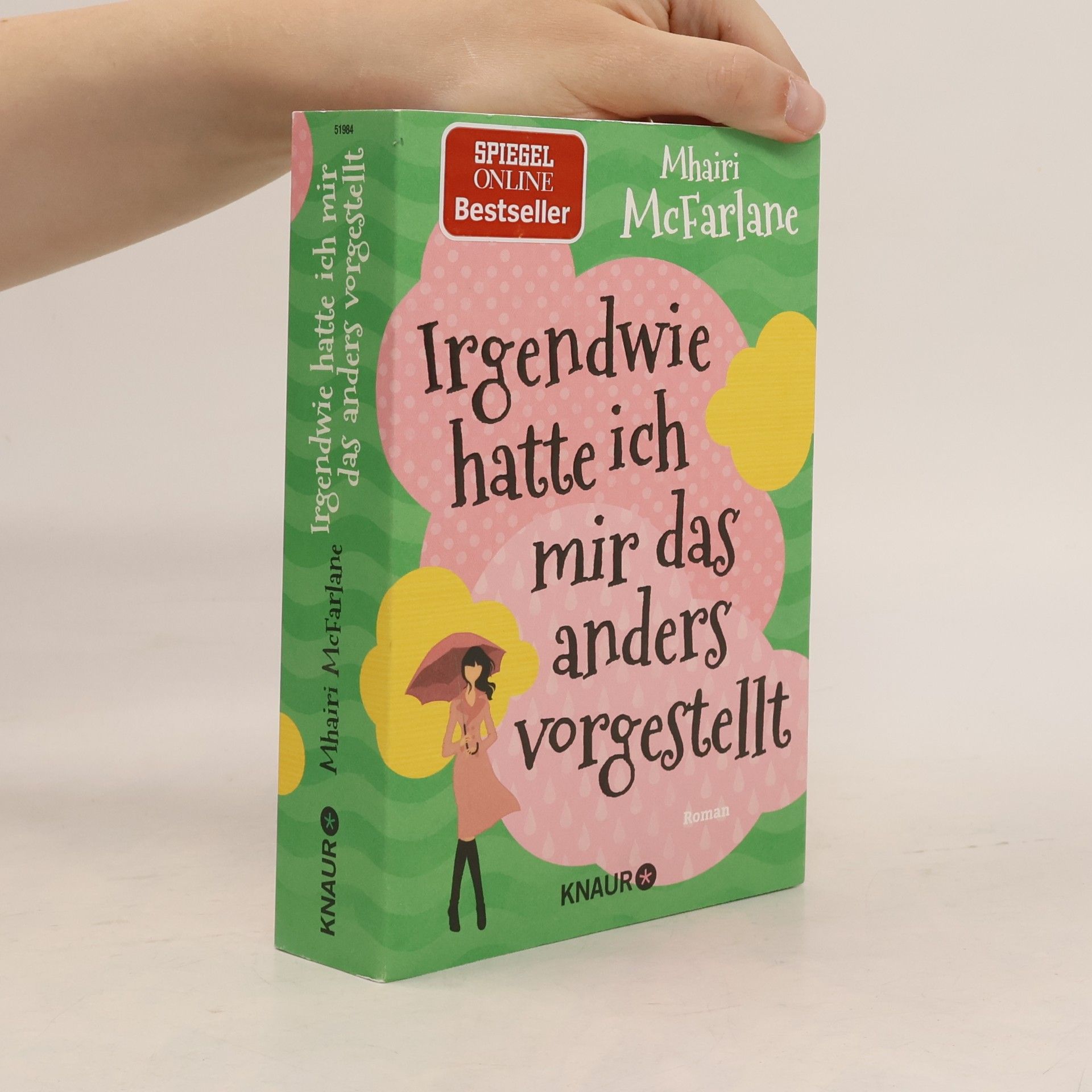 Mhairi McFarlane Irgendwie hatte ich mir das anders vorgestellt : roman