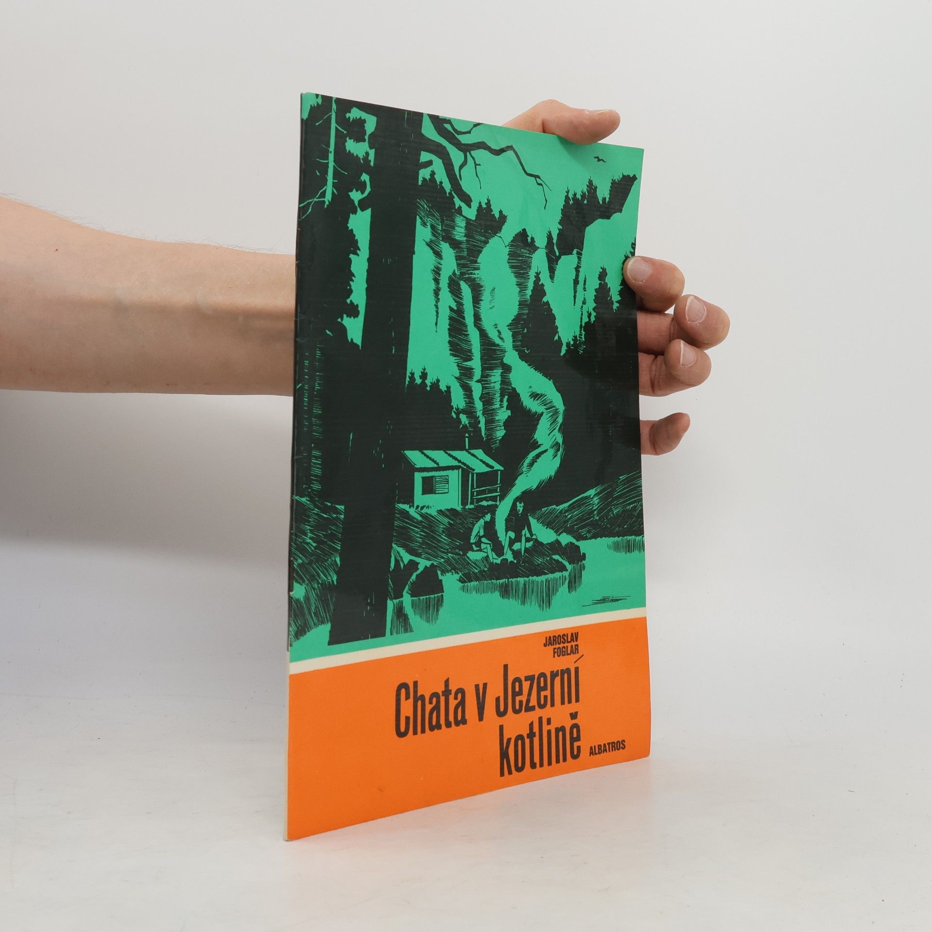 Jaroslav Foglar Chata v Jezerní kotlině