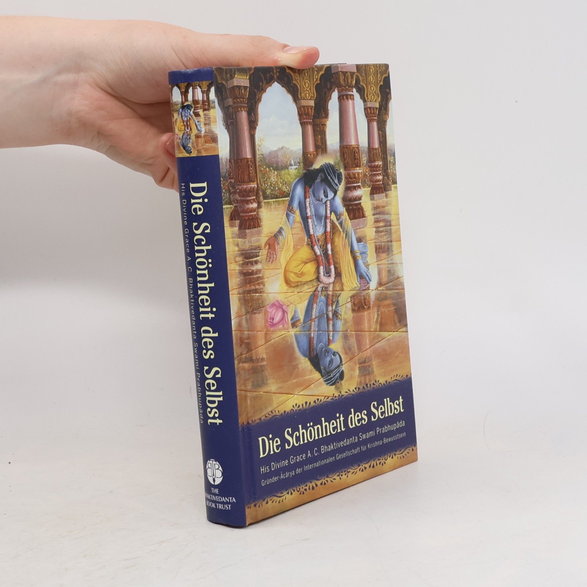 Šrí Šrímad A. Č. Bhaktivédanta Swami Prabhupáda Die Schönheit des Selbst