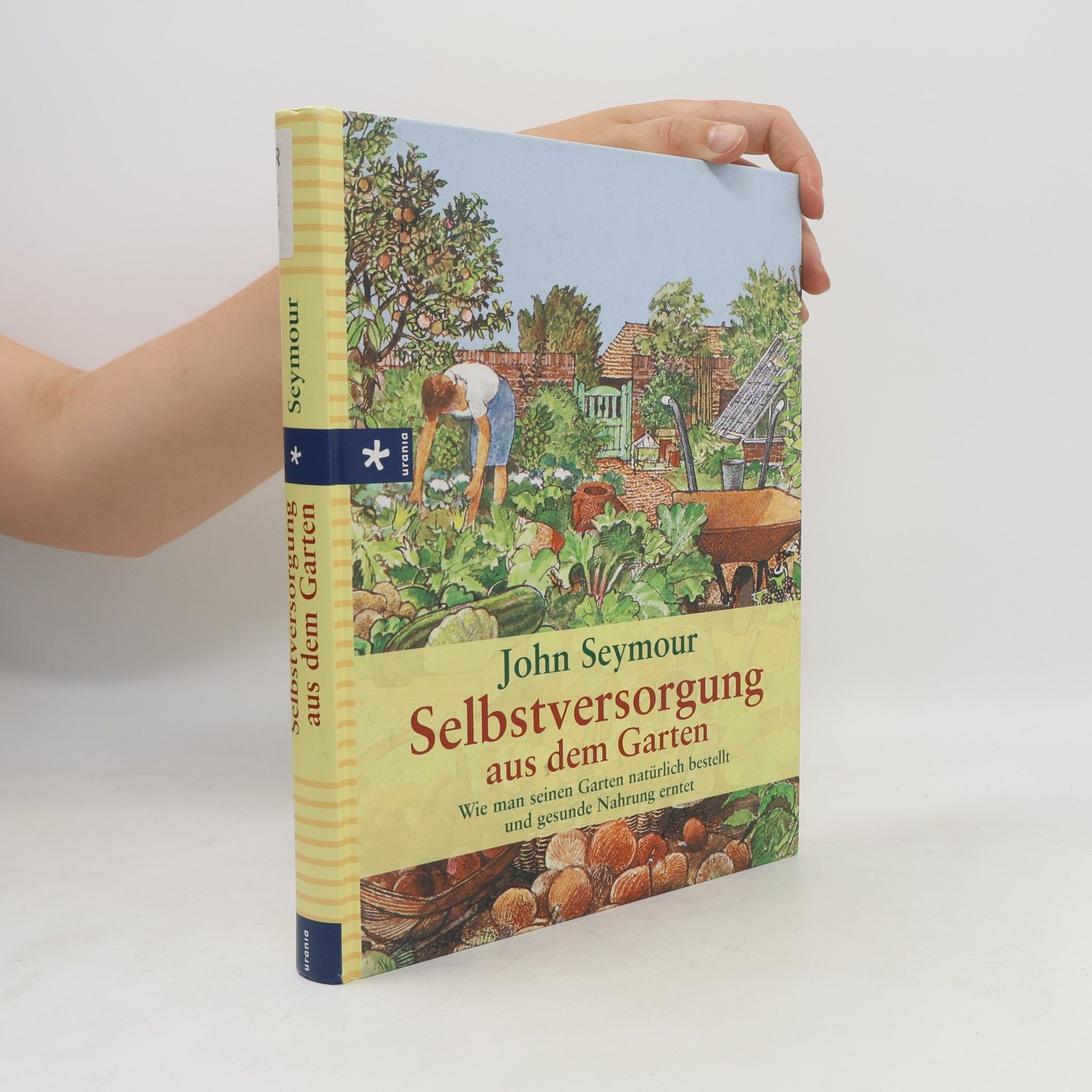 John Seymour Selbstversorgung aus dem Garten