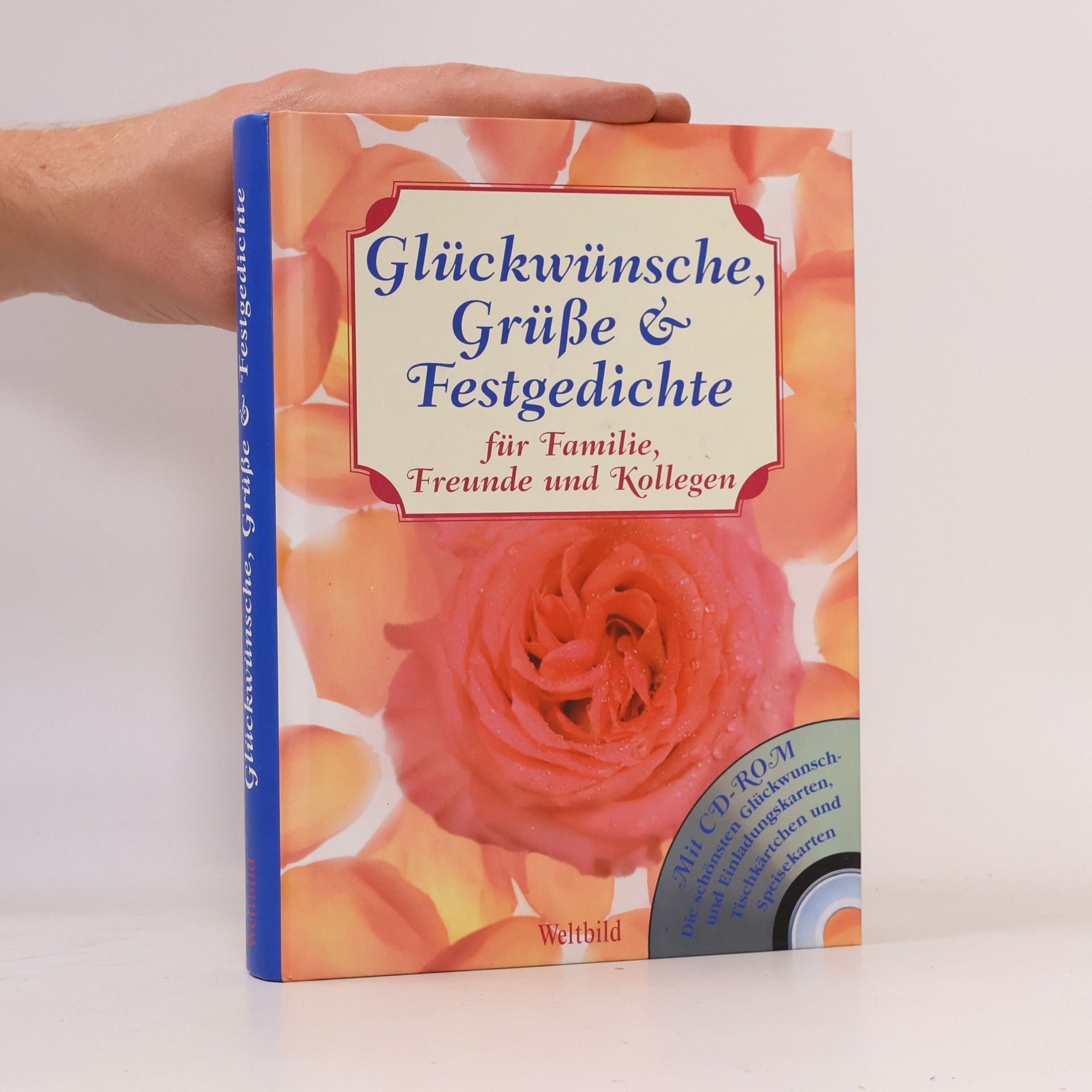 Michaela Mohr Glückwünsche, Grüße & Festgedichte für Familie, Freunde und Kollegen ; [mit CD-ROM die schönsten Glückwunsch- und Einladungskarten, Tischkärtchen und Speisekarten]
