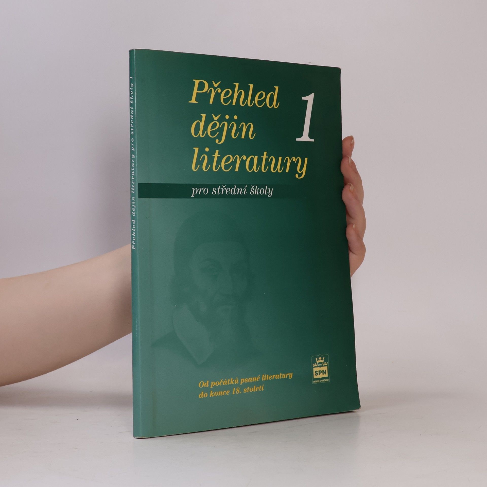 Josef Soukal Přehled dějin literatury: Pro střední školy. 1, Od počátků psané literatury do konce 18. století