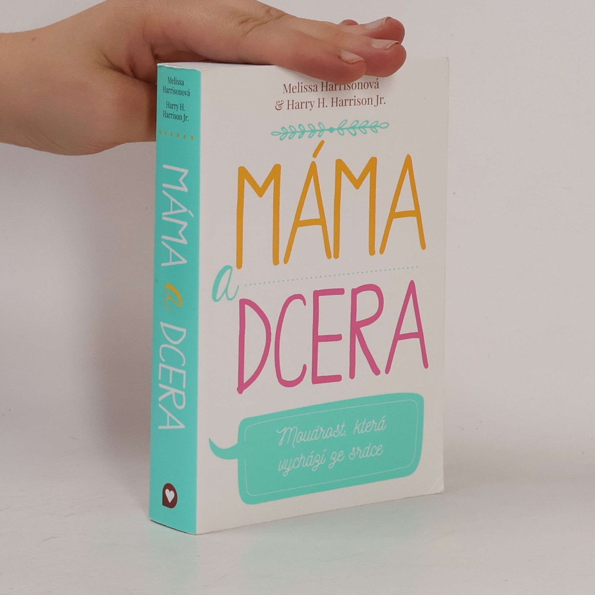 Harry H. Harrisson Máma a dcera. Moudrost, která vychází ze srdce