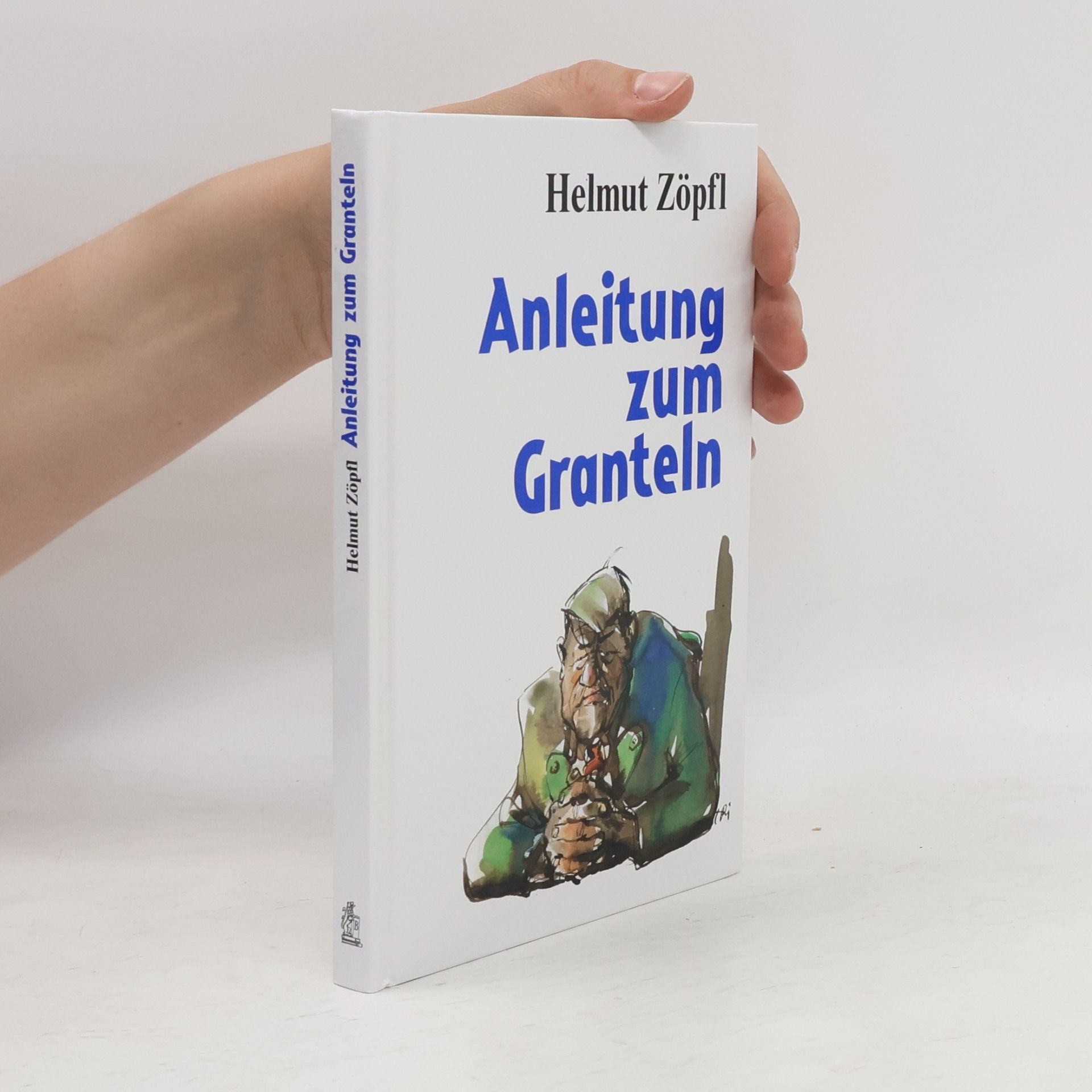 Helmut Zöpfl Anleitung zum Granteln