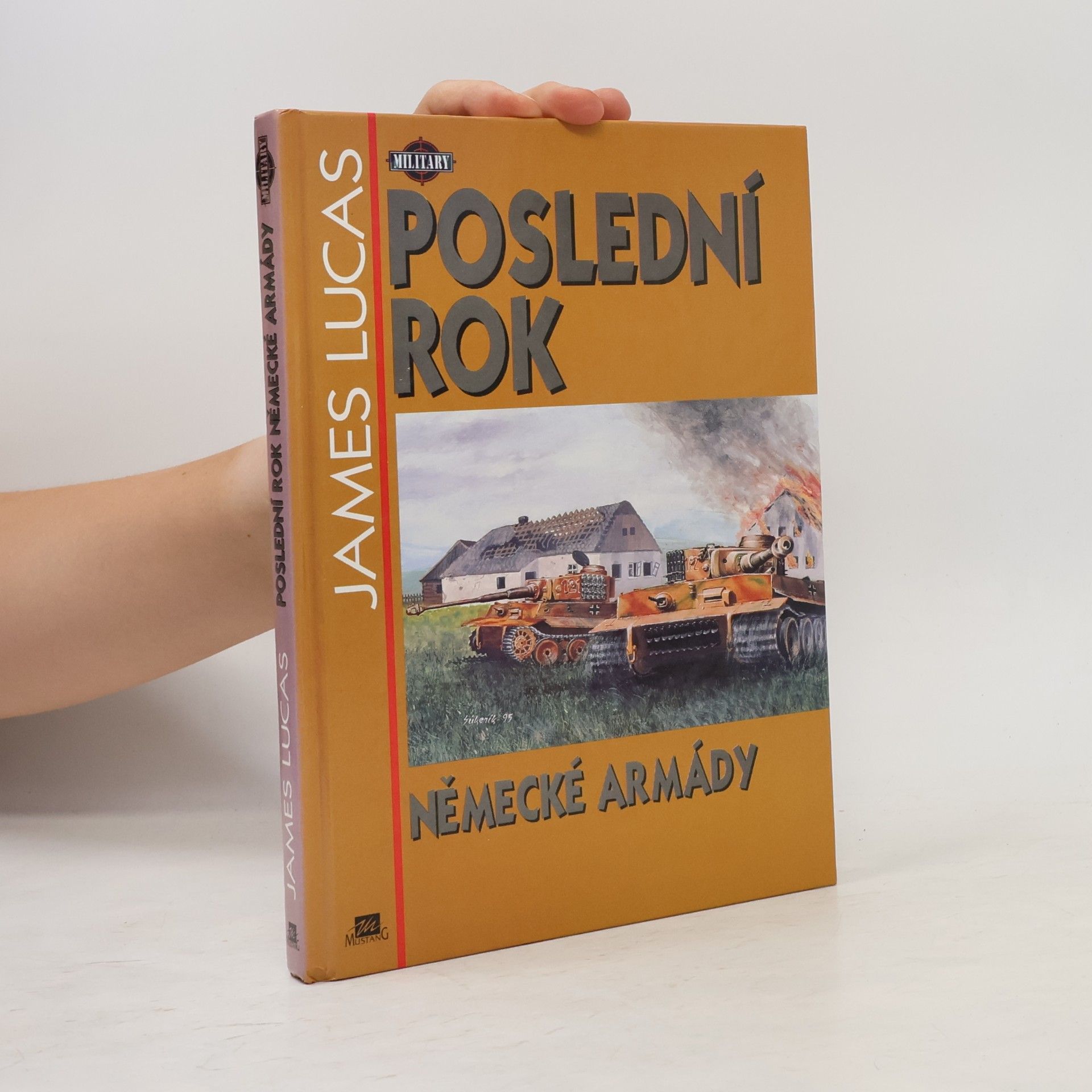 James Lucas Poslední rok německé armády