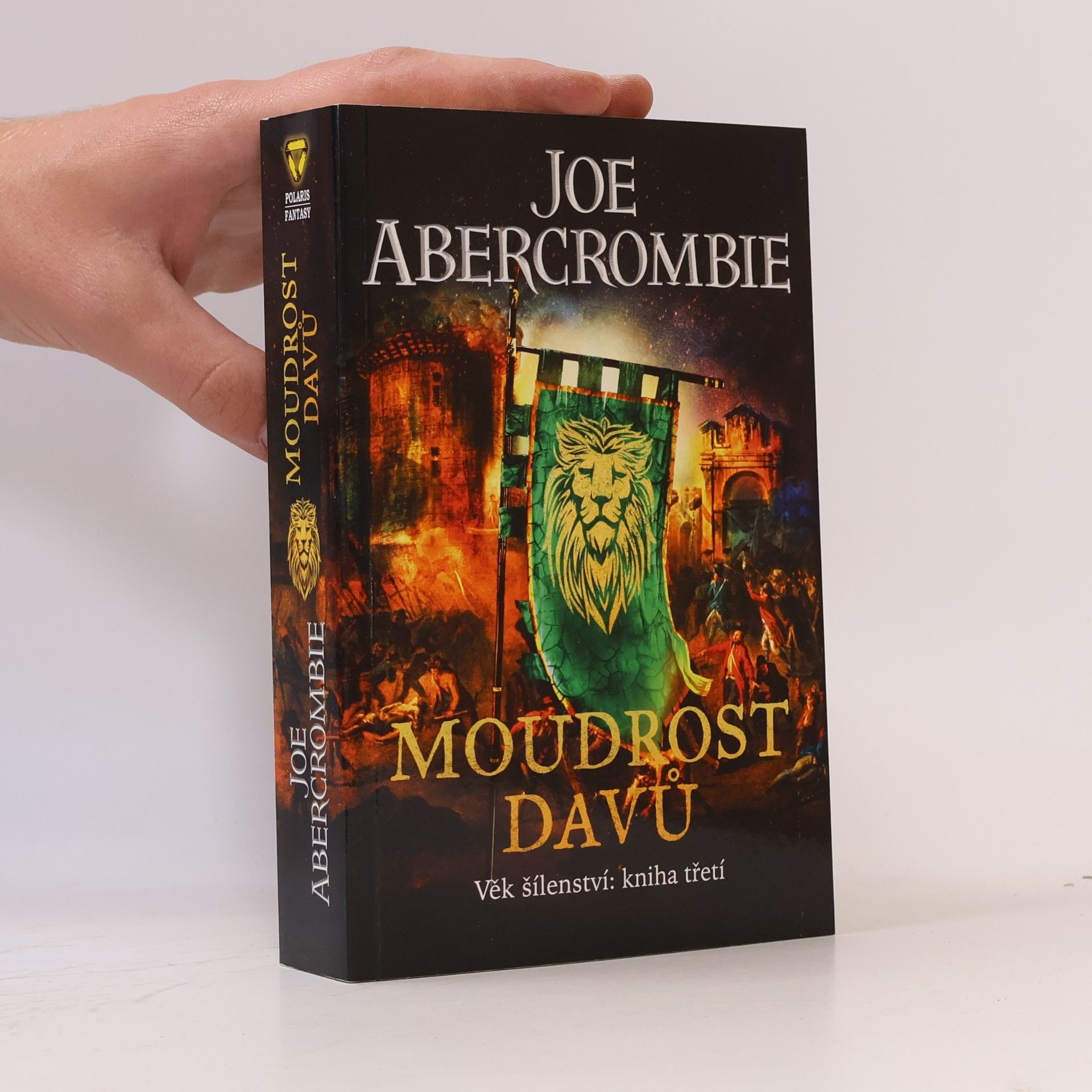 Joe Abercrombie Věk šílenství. Kniha 3. Moudrost davů