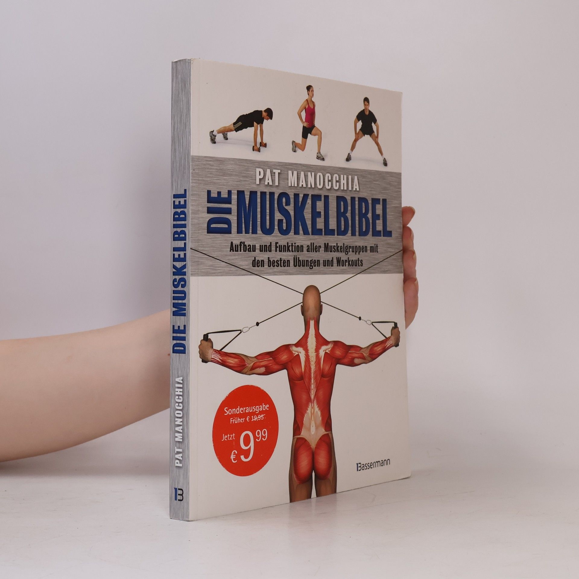 Pat Manocchia Die Muskelbibel. Aufwärmtraining, Muskelaufbautraining, Kraftausdauertraining, Maximalkrafttraining. Mit und ohne Geräte. Für Anfänger und Fortgeschrittene