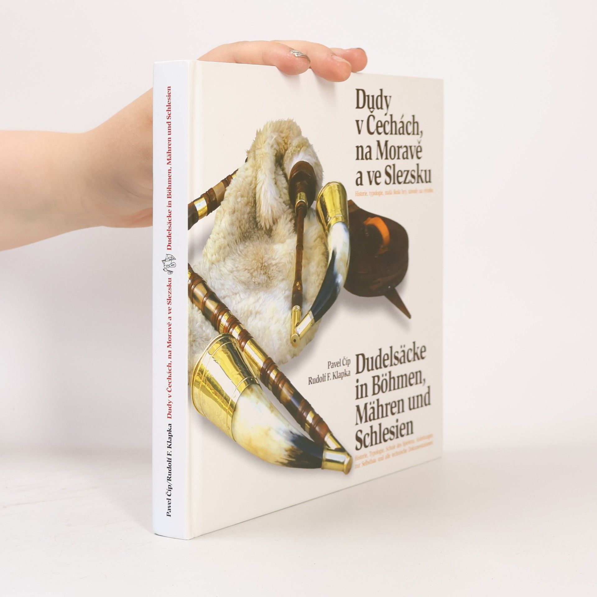 Rudolf F. Klapka Dudy v Čechách, na Moravě a ve Slezsku. Dudelsäcke in Böhmen, Mähren und Schlesien.