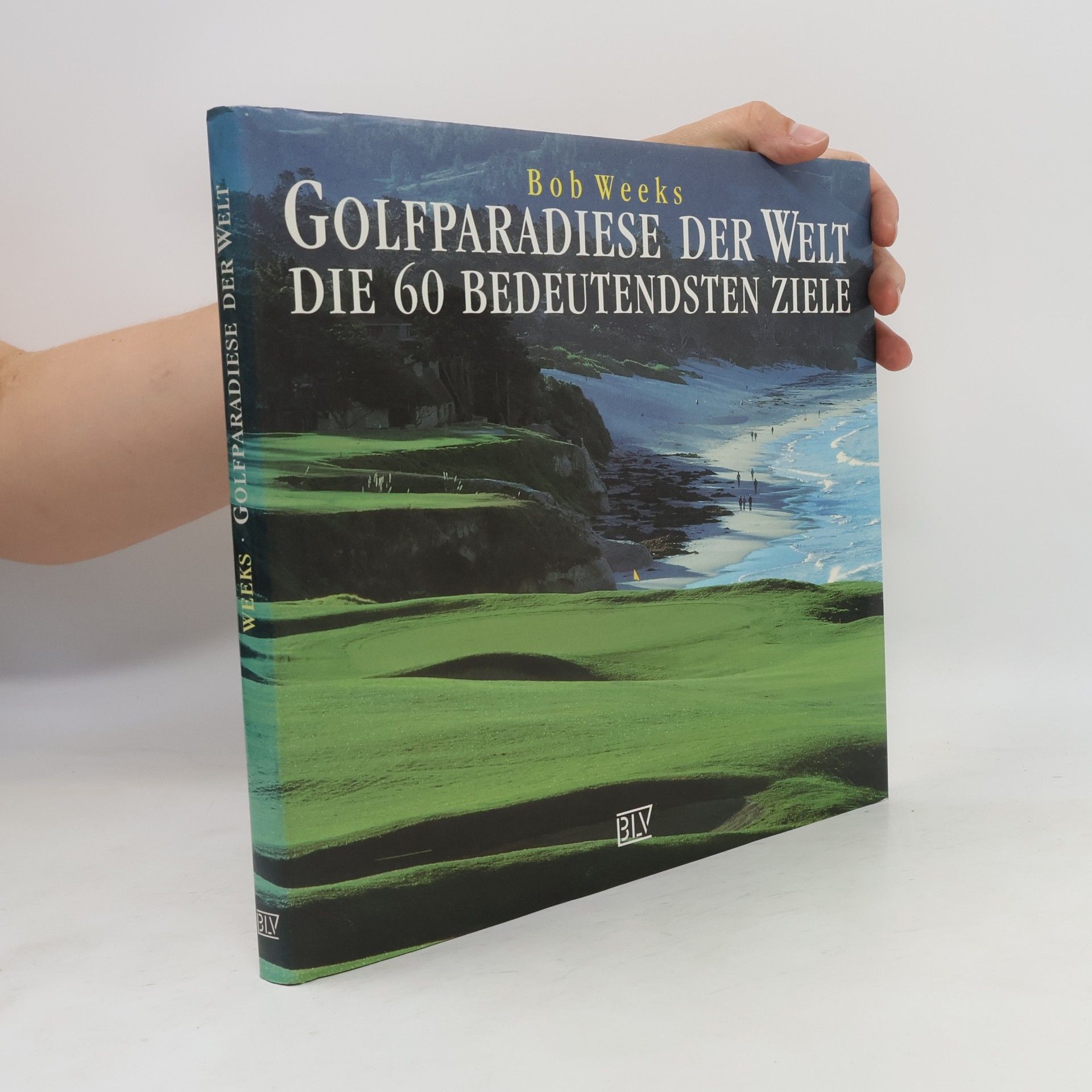 Bob Weeks Golfparadiese der Welt