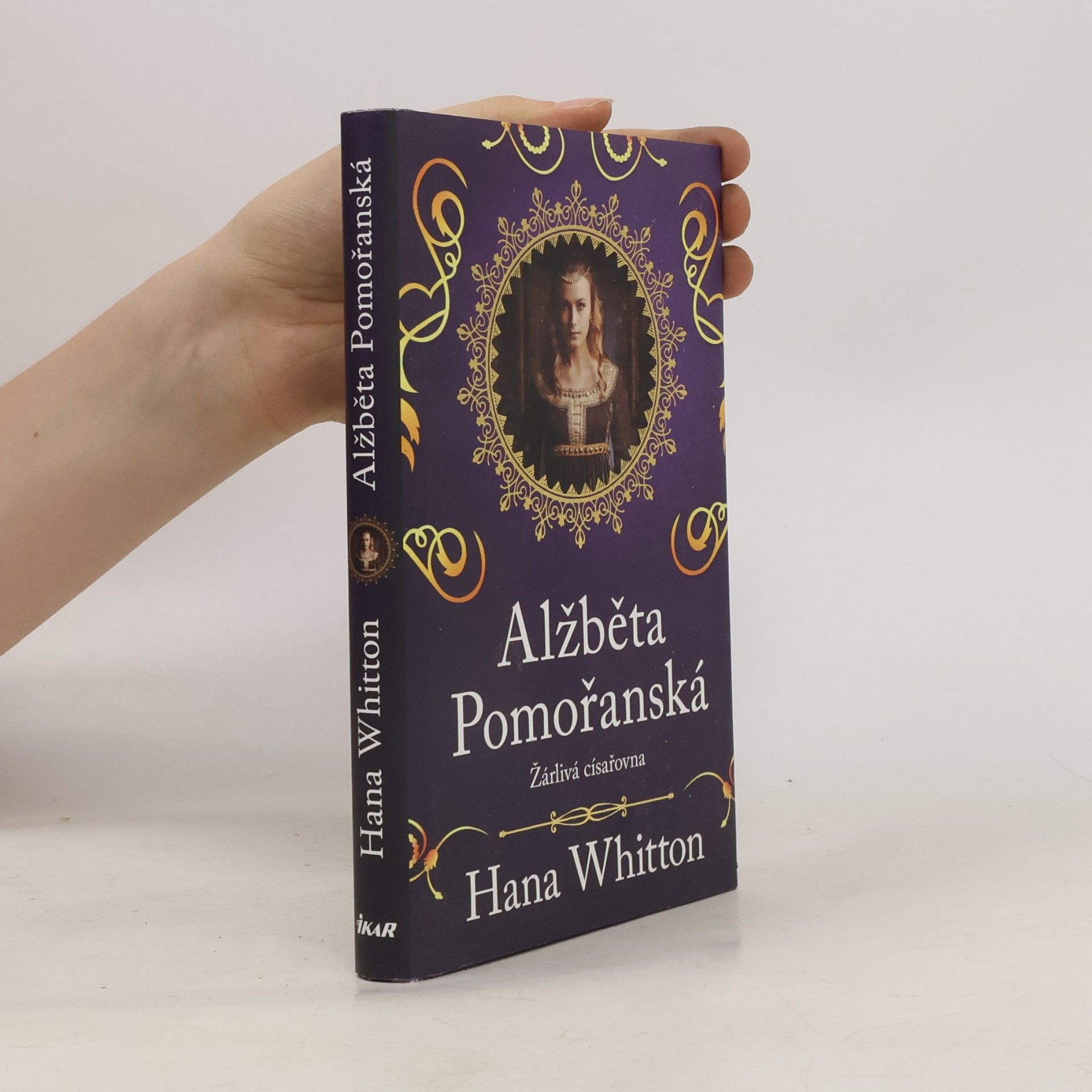 Hana Parkánová-Whitton Alžběta Pomořanská. Žárlivá císařovna