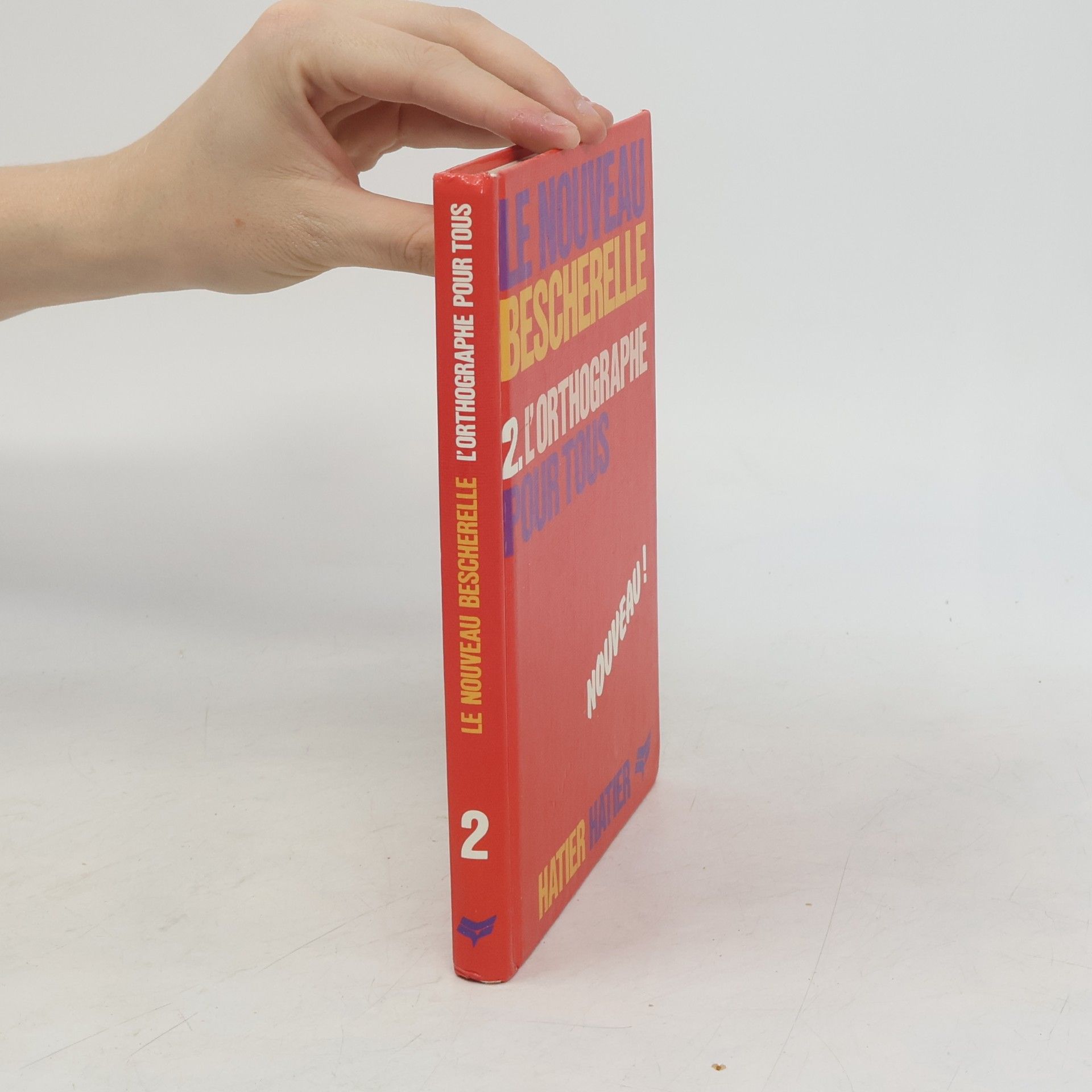 Autorenkollektiv Le nouveau bescherelle 2. L'Orthographe pour tous