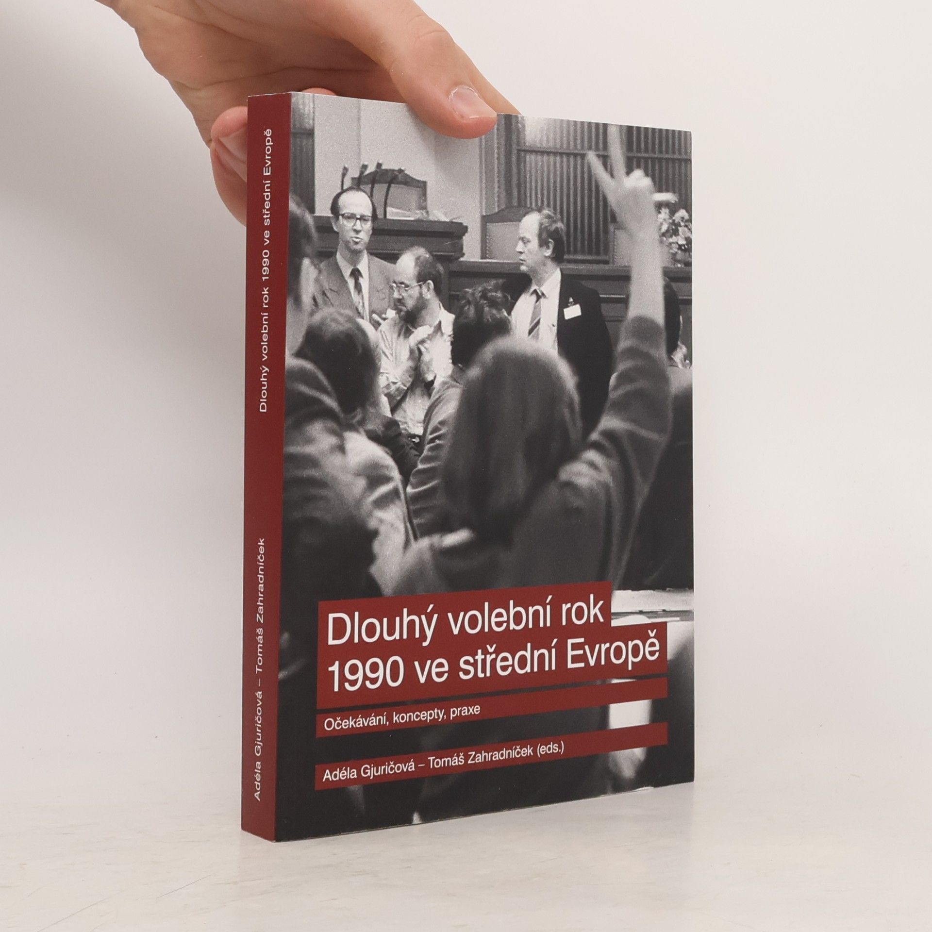 Tomáš Zahradníček Dlouhý volební rok 1990 ve střední Evropě