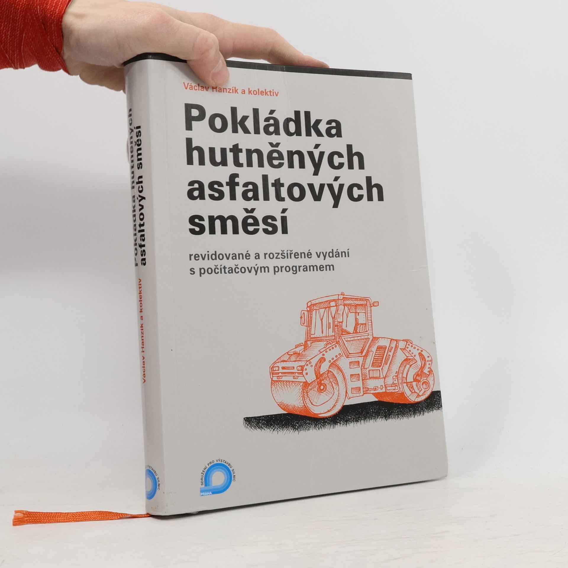 Autorenkollektiv Pokládka hutněných asfaltových směsí : revidované a rozšířené vydání s počítačovým programem