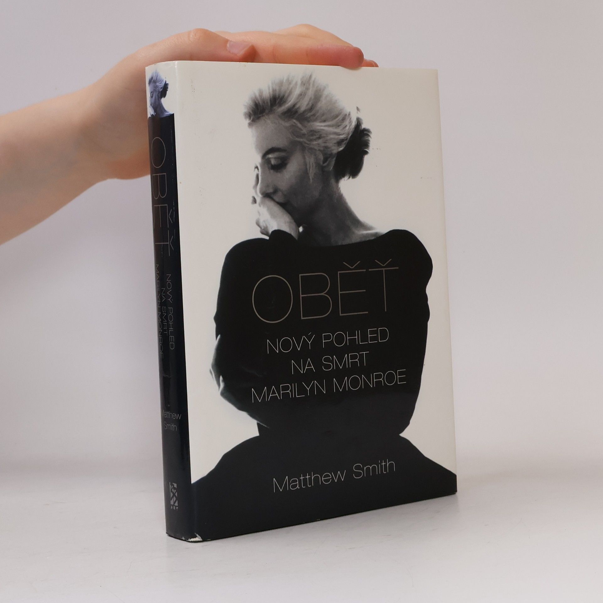 Matthew Smith Oběť. Nový pohled na smrt Marilyn Monroe