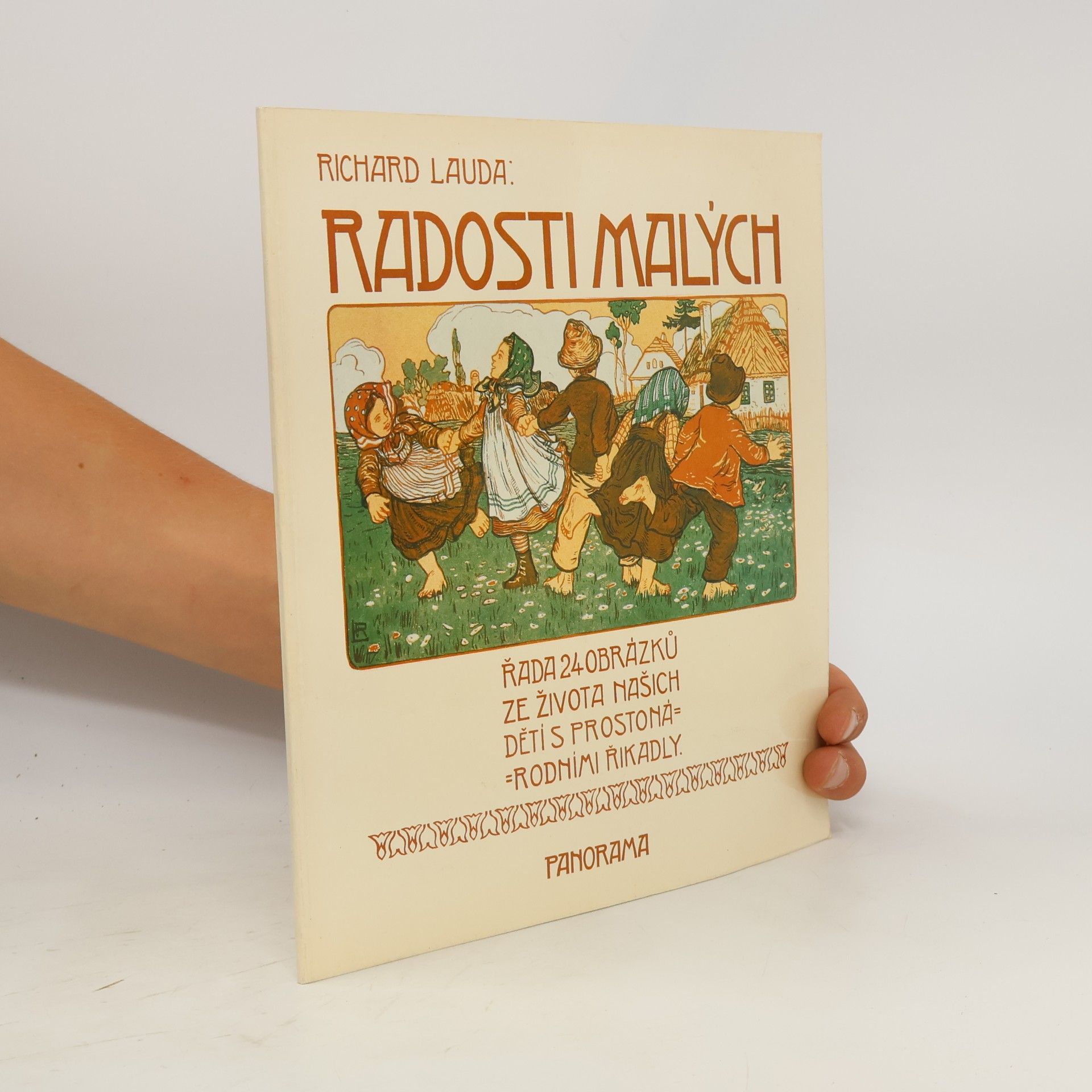 Richard Lauda Radosti malých. Řada 24 obrázků ze života našich dětí s prostonárodními říkadly