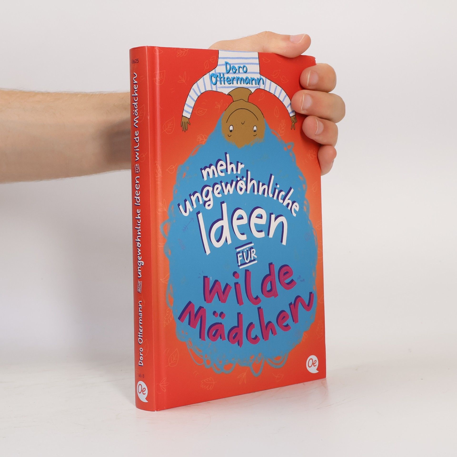 Doro Ottermann Mehr ungewöhnliche Ideen für wilde Mädchen. Innovatives Mitmachbuch, das kreative Energie freisetzt für Kinder ab 8 Jahren