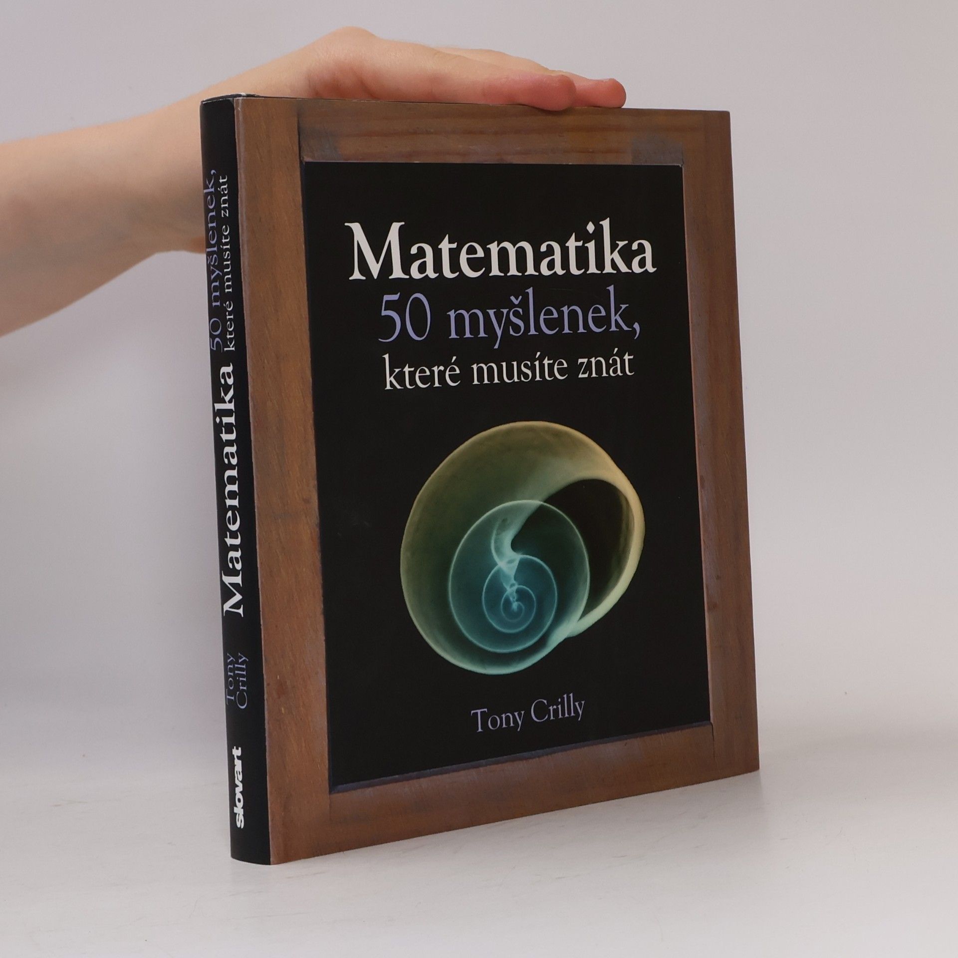 Tony Crilly Matematika : 50 myšlenek, které musíte znát