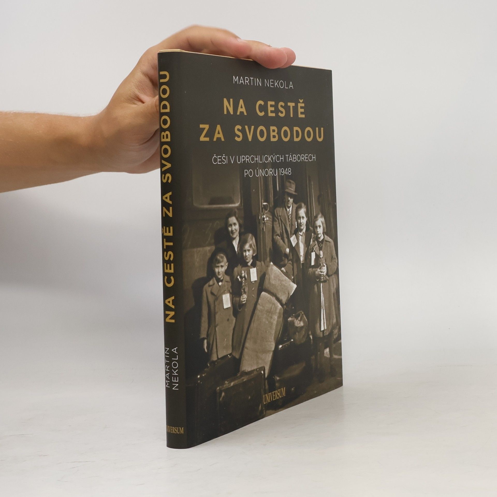 Martin Nekola Na cestě za svobodou. Češi v uprchlických táborech po únoru 1948
