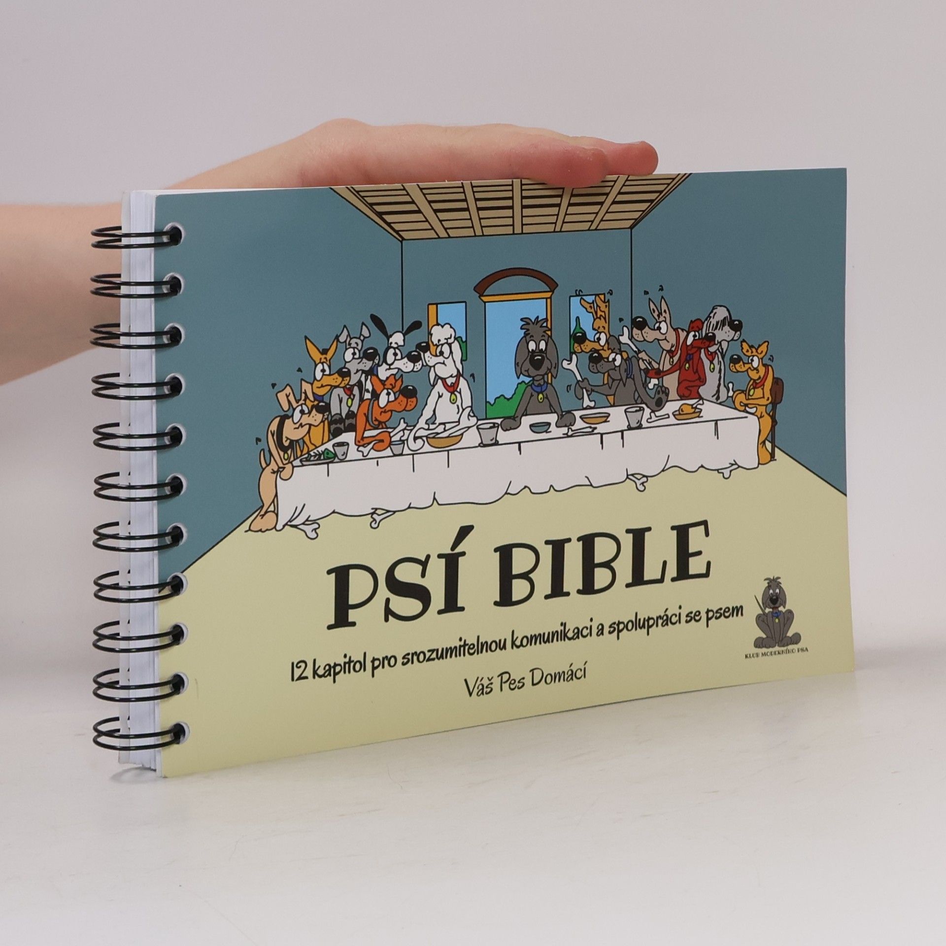 Psí bible: 12 kapitol pro srozumitelnou komunikaci a spolupráci se psem