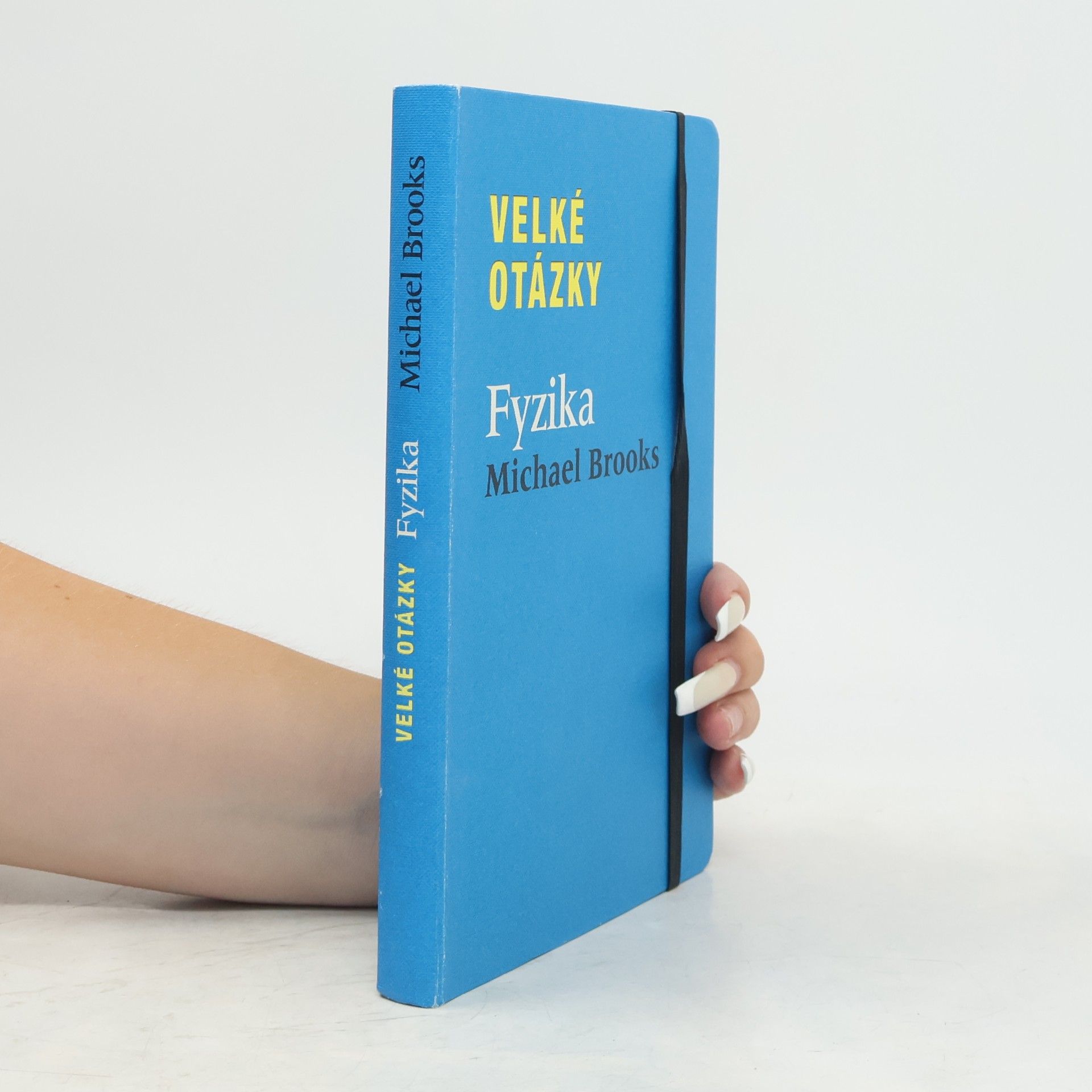 Michael Brooks Velké otázky. Fyzika