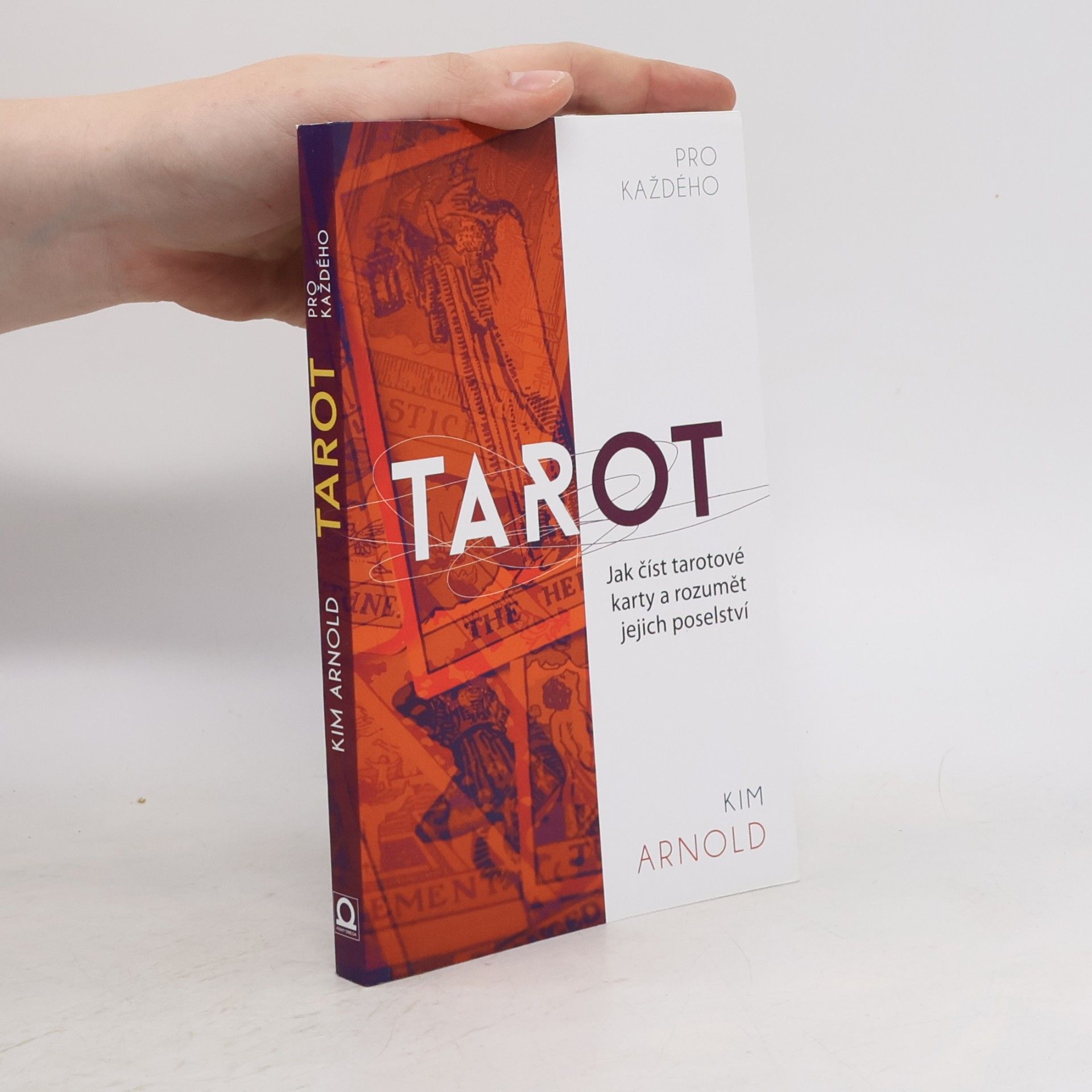 Tarot pro každého. Jak číst tarotové karty a rozumět jejich poselství