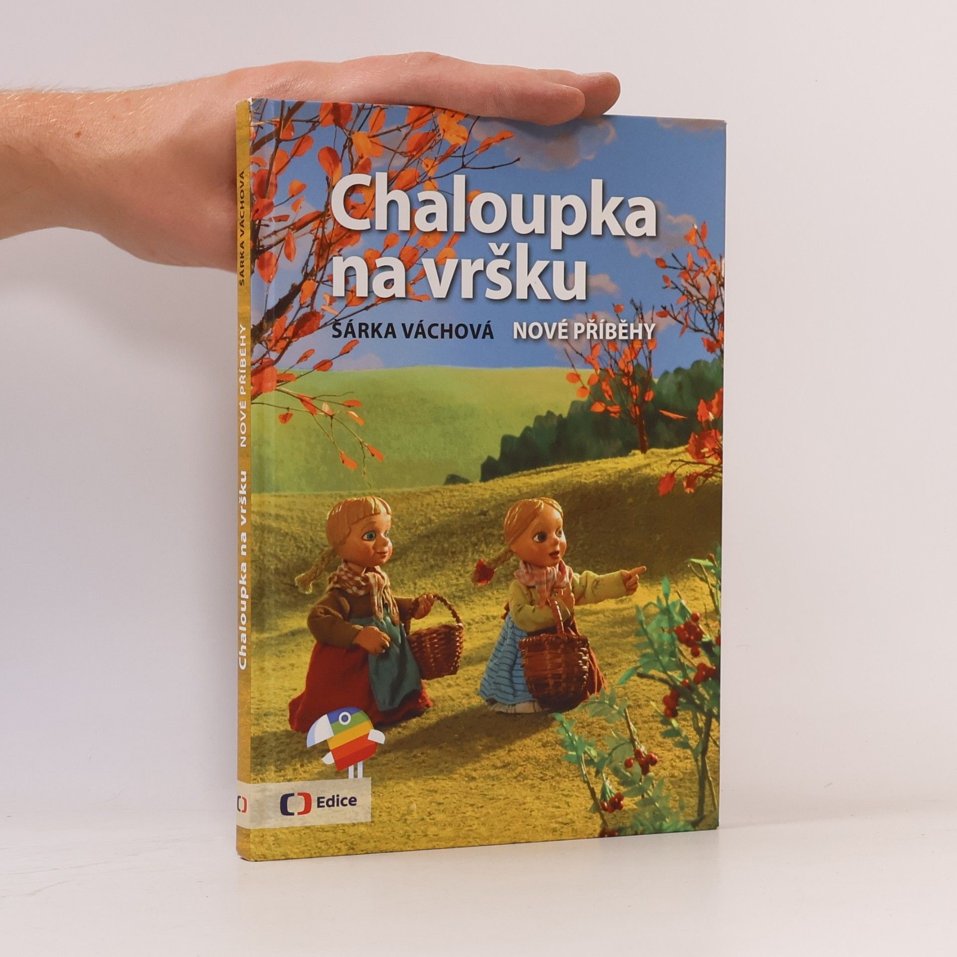Šárka Váchová Chaloupka na vršku. Nové příběhy