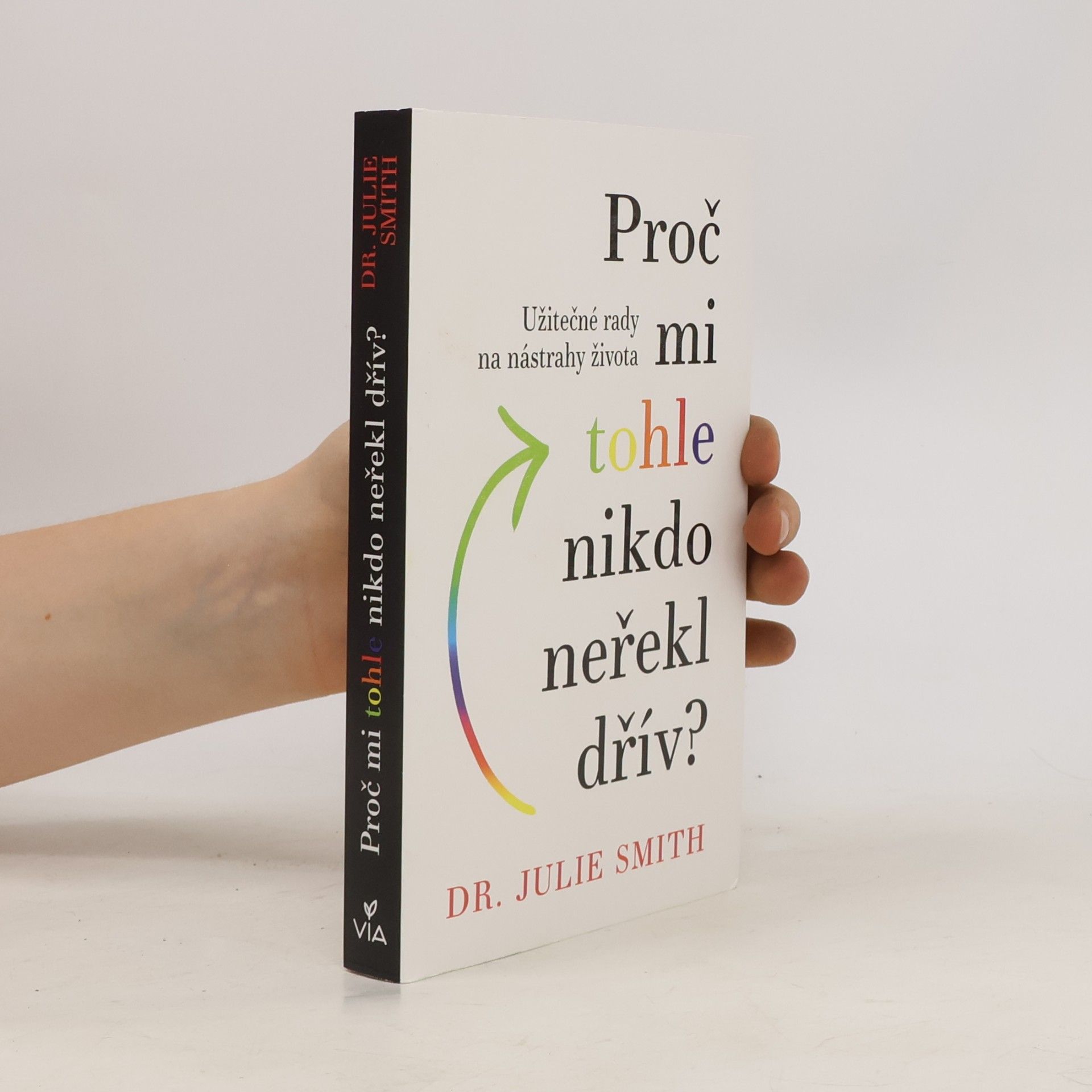 Julie Smith Proč mi tohle nikdo neřekl dřív?